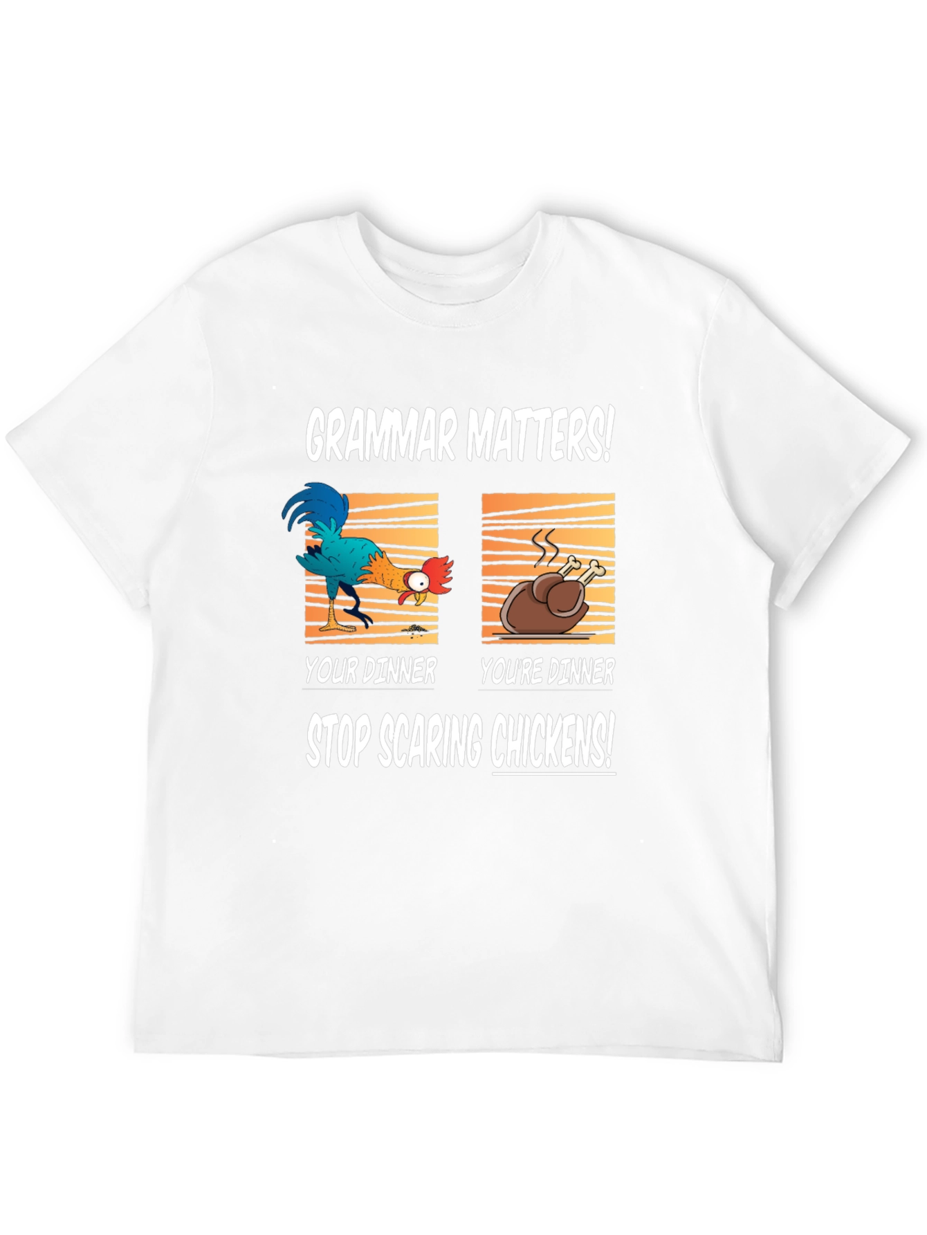 Grammar Matters Funny Chicken T-Shirt