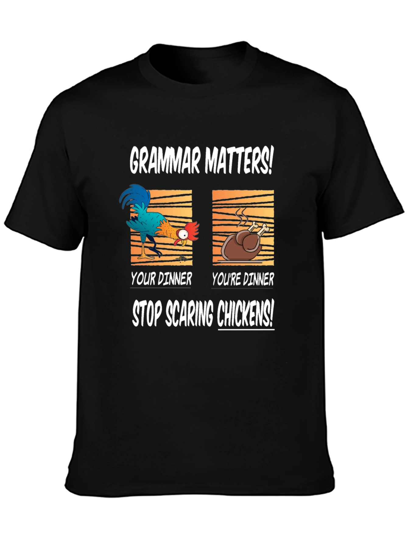 Grammar Matters Funny Chicken T-Shirt
