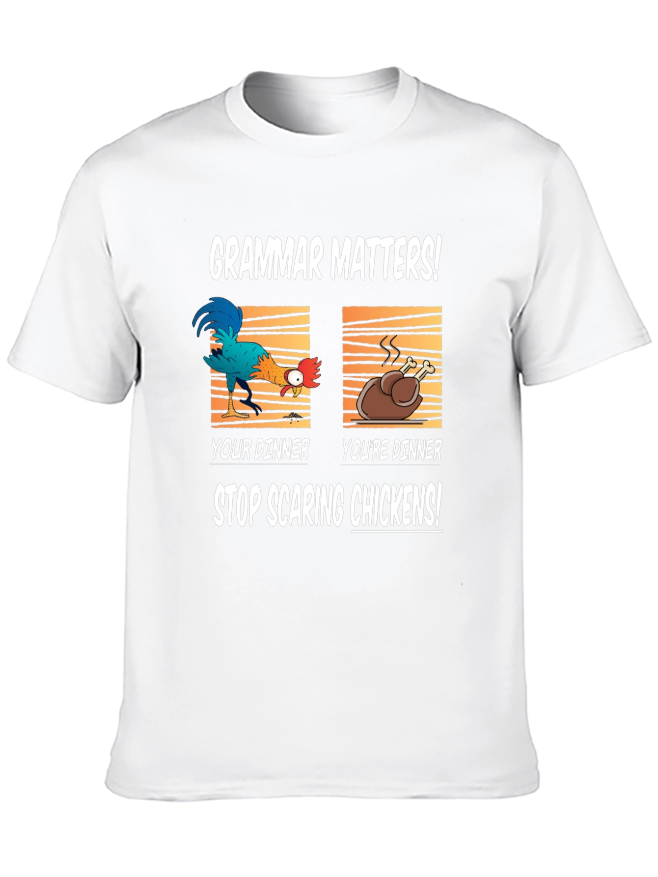 Grammar Matters Funny Chicken T-Shirt