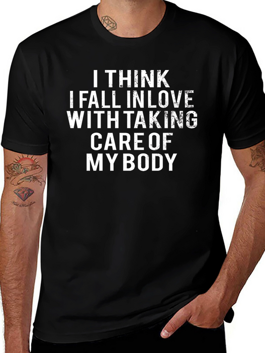 Body Positive T-Shirt: I Think I Fall In Love With Taking Care Of My Body