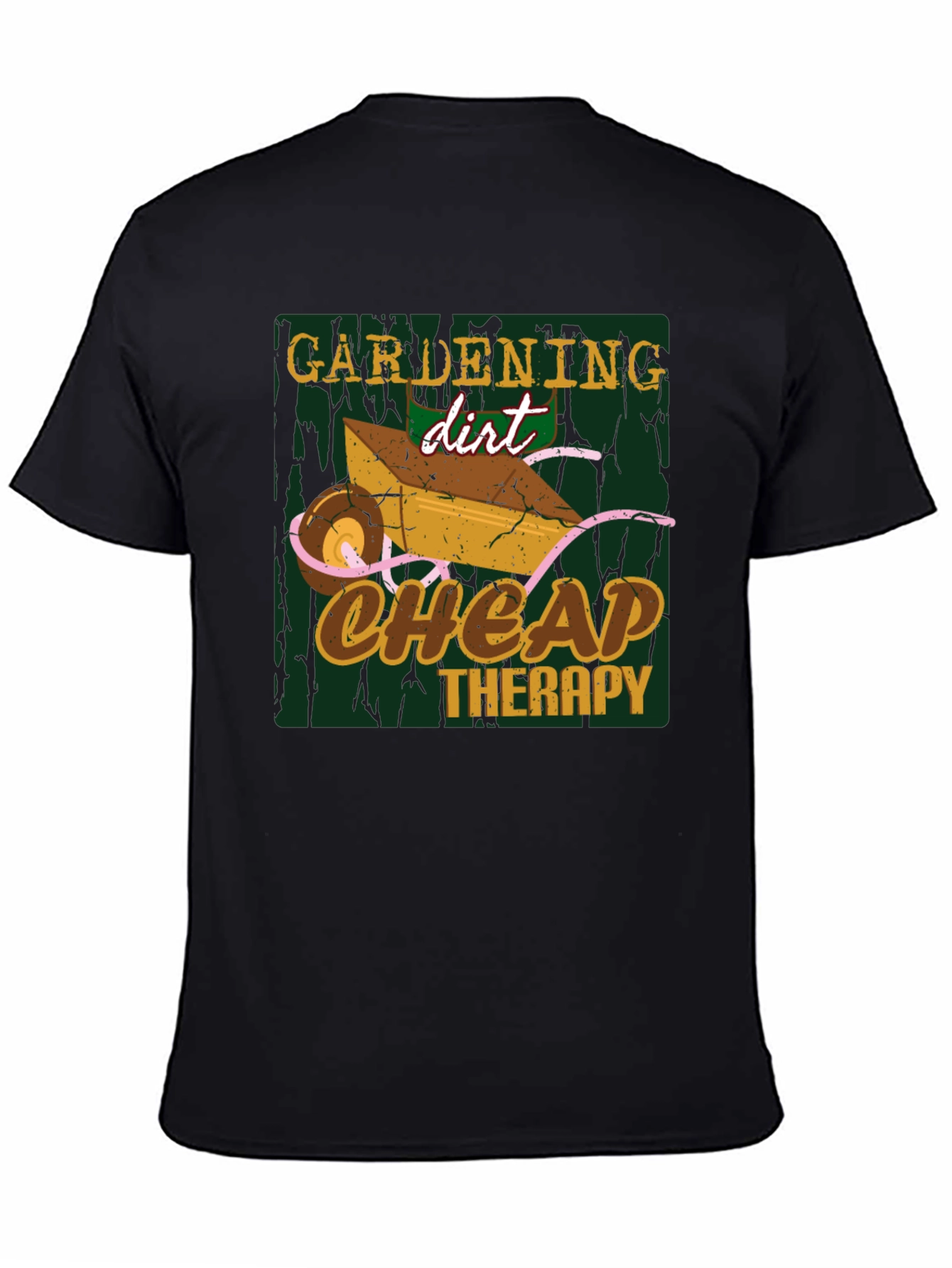 Gardening Dirt Cheap Therapy Graphic T-Shirt