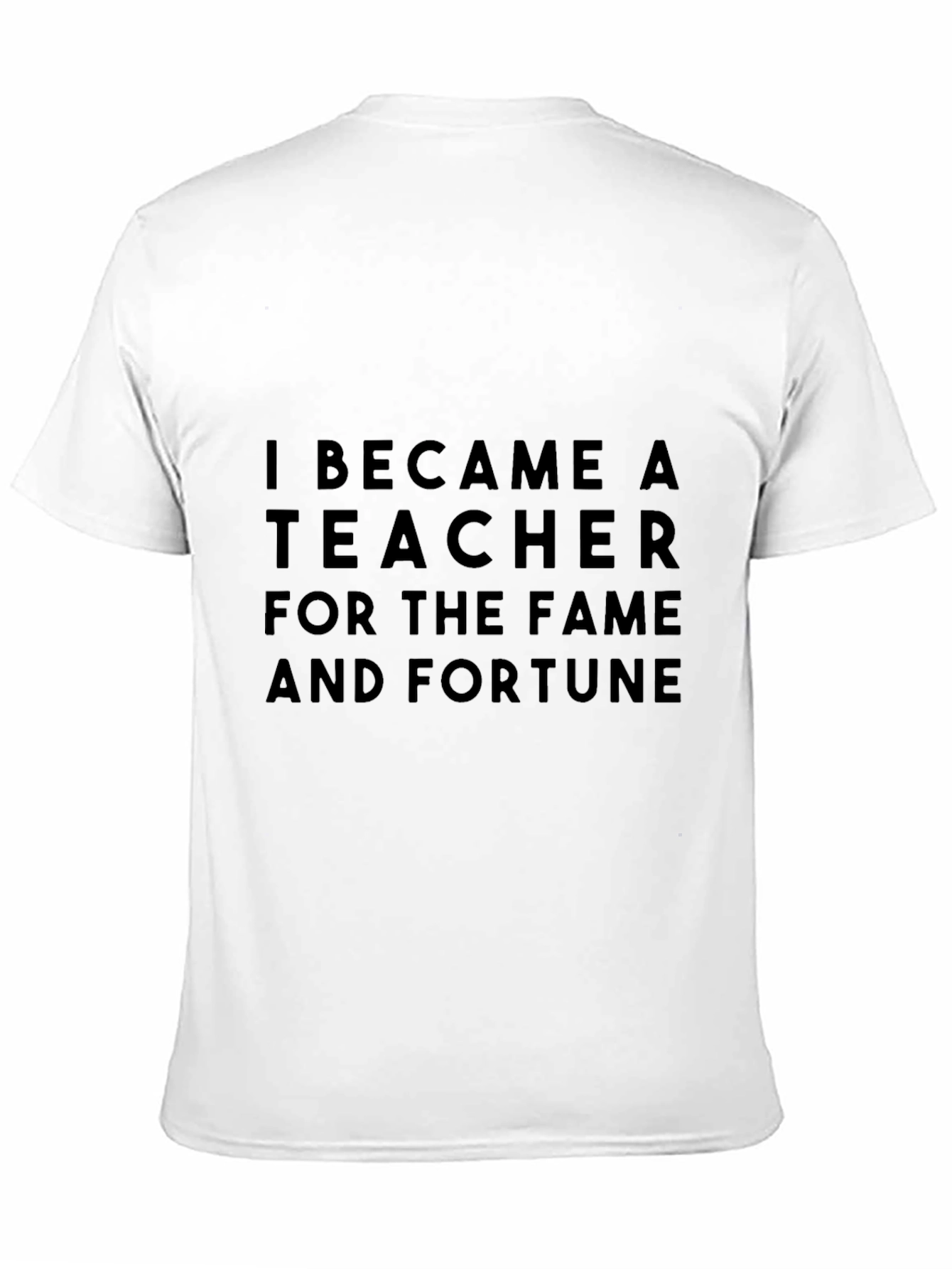 Teacher Fame & Fortune Black T-Shirt