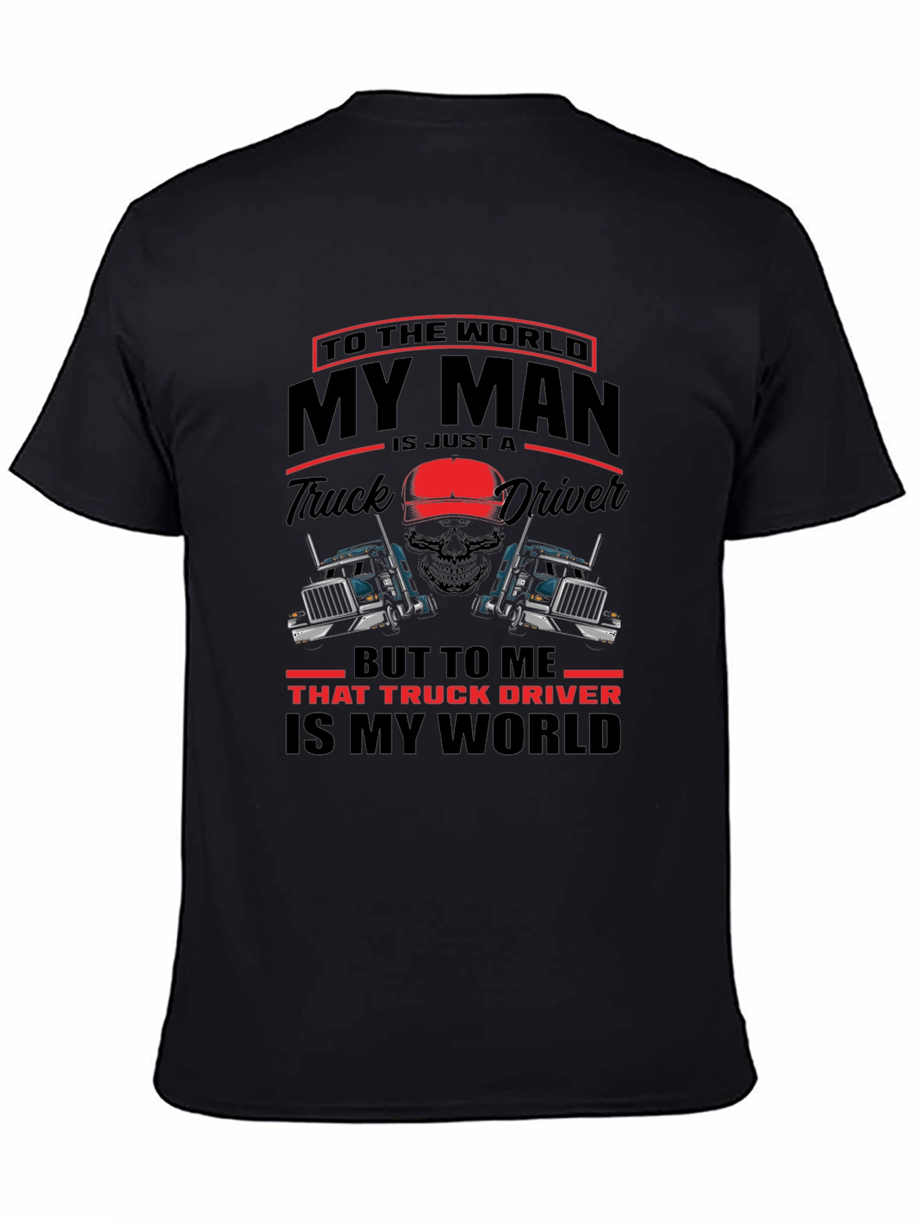 Truck Driver My Man T-Shirt - Black