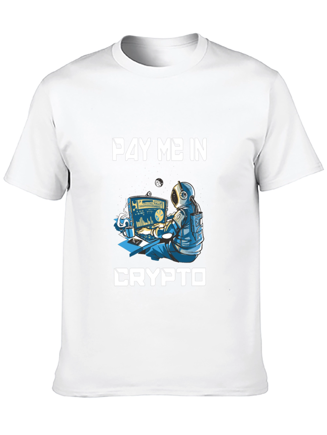 Pay Me in Crypto T-Shirt - Astronaut Trader Design