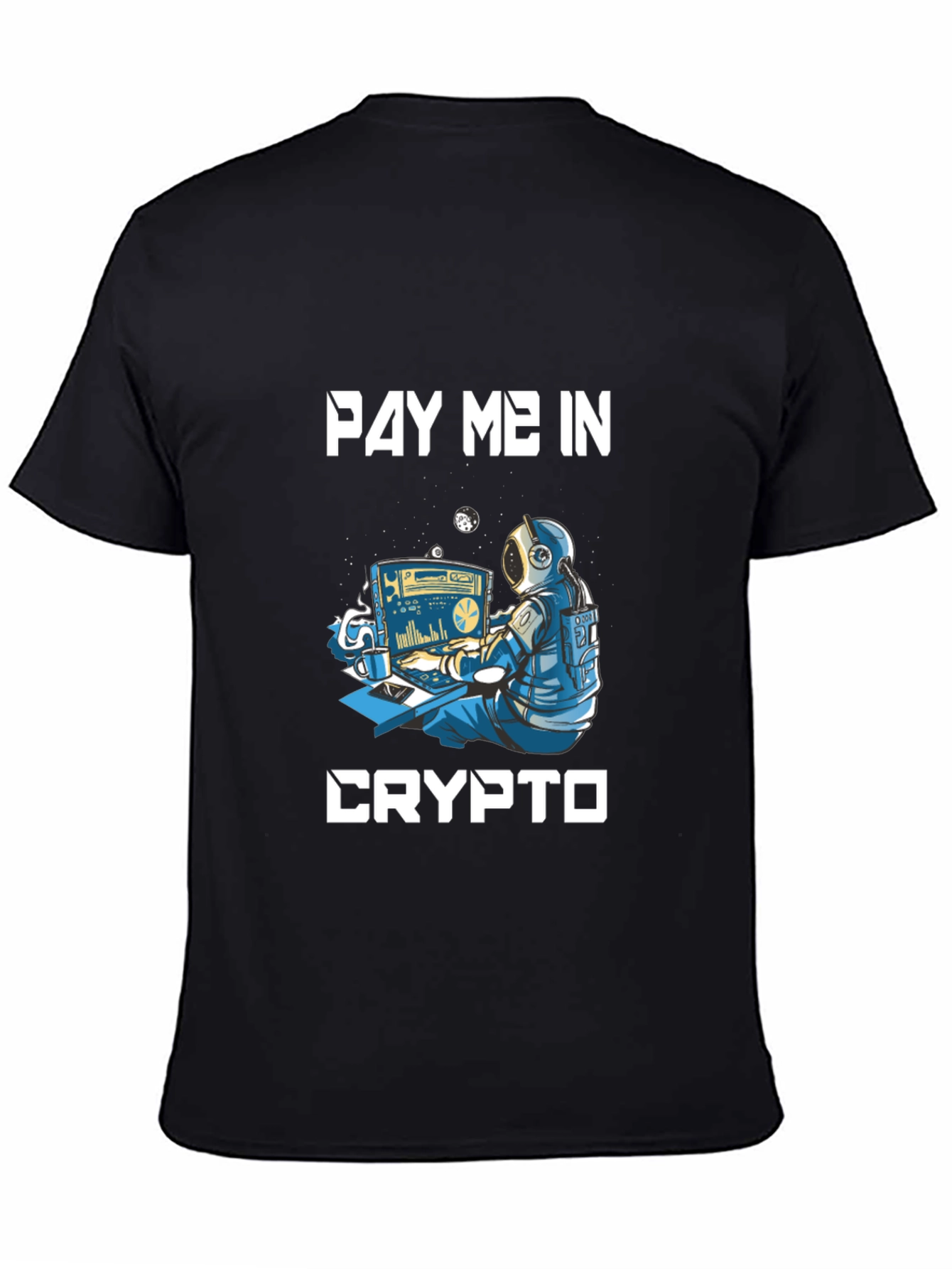 Pay Me in Crypto T-Shirt - Astronaut Trader Design