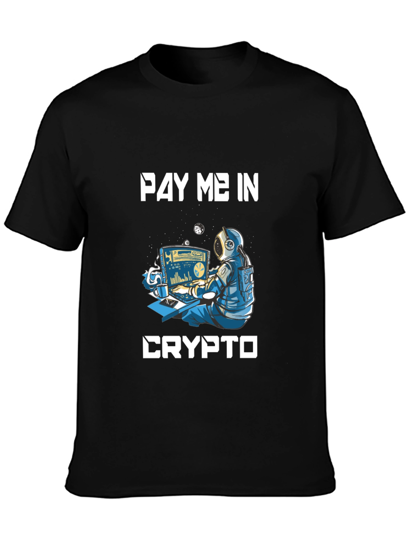 Pay Me in Crypto T-Shirt - Astronaut Trader Design