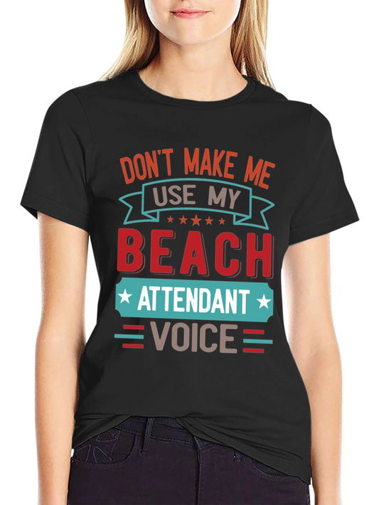 Beach Attendant Voice Funny T-Shirt