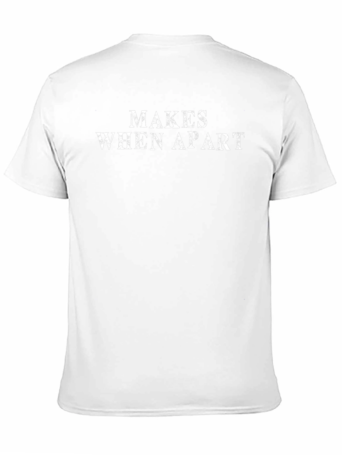 MAKES WHEN APART Graphic Tee - Funny Sarcastic T-Shirt