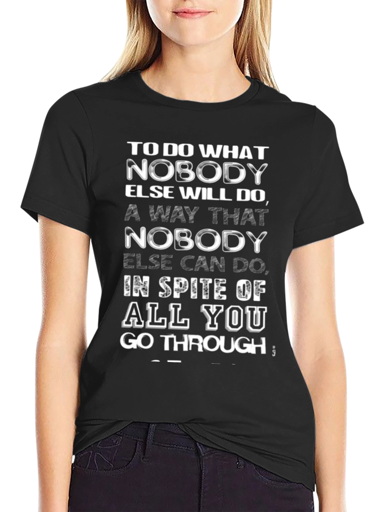 Motivational Graphic T-Shirt: Do What Nobody Else Will