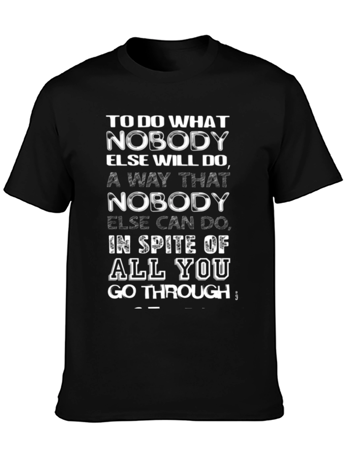 Motivational Graphic T-Shirt: Do What Nobody Else Will