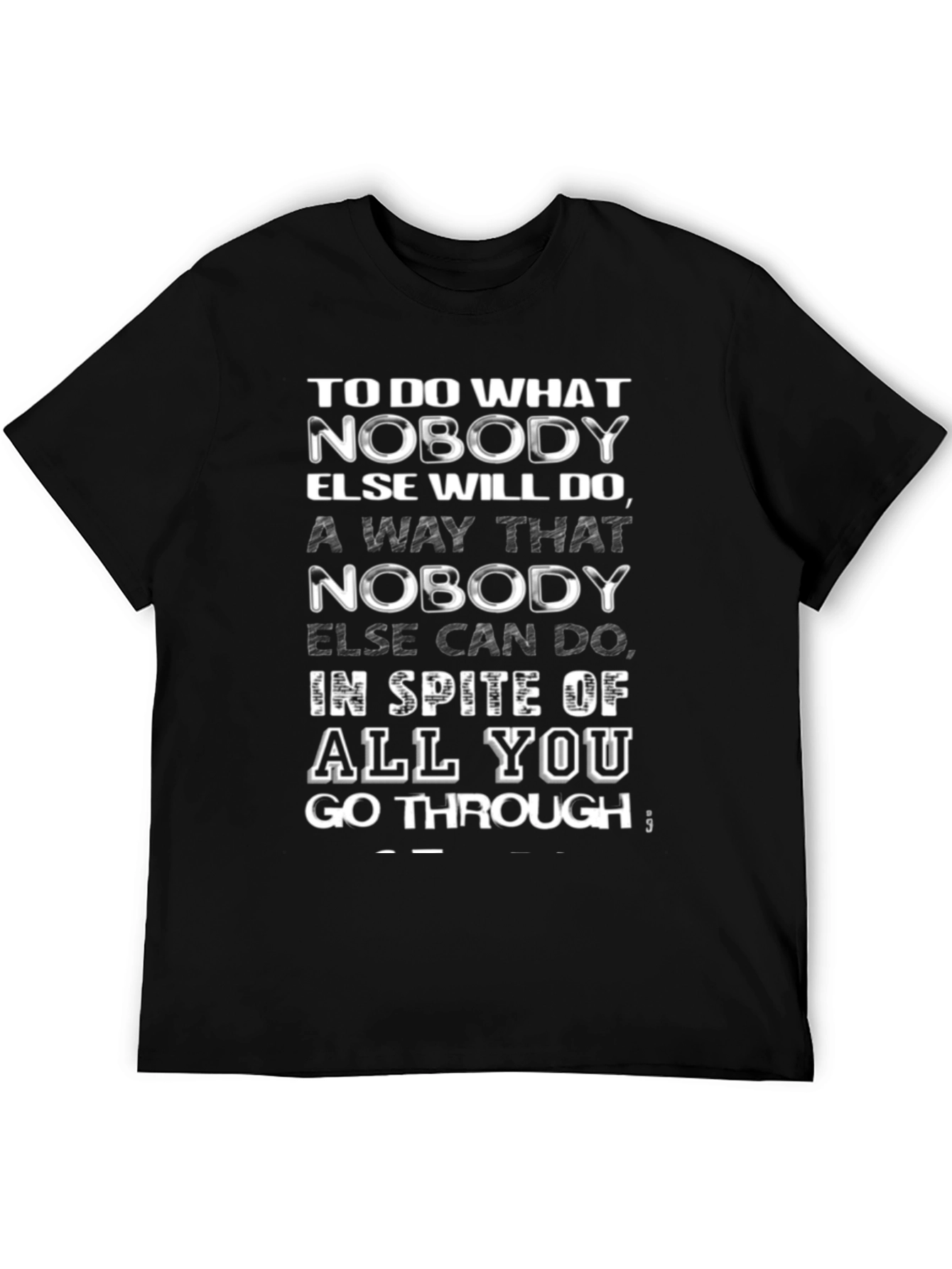 Motivational Graphic T-Shirt: Do What Nobody Else Will
