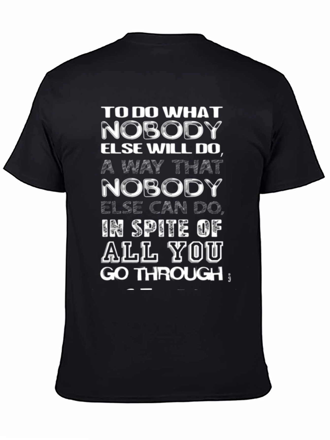 Motivational Graphic T-Shirt: Do What Nobody Else Will