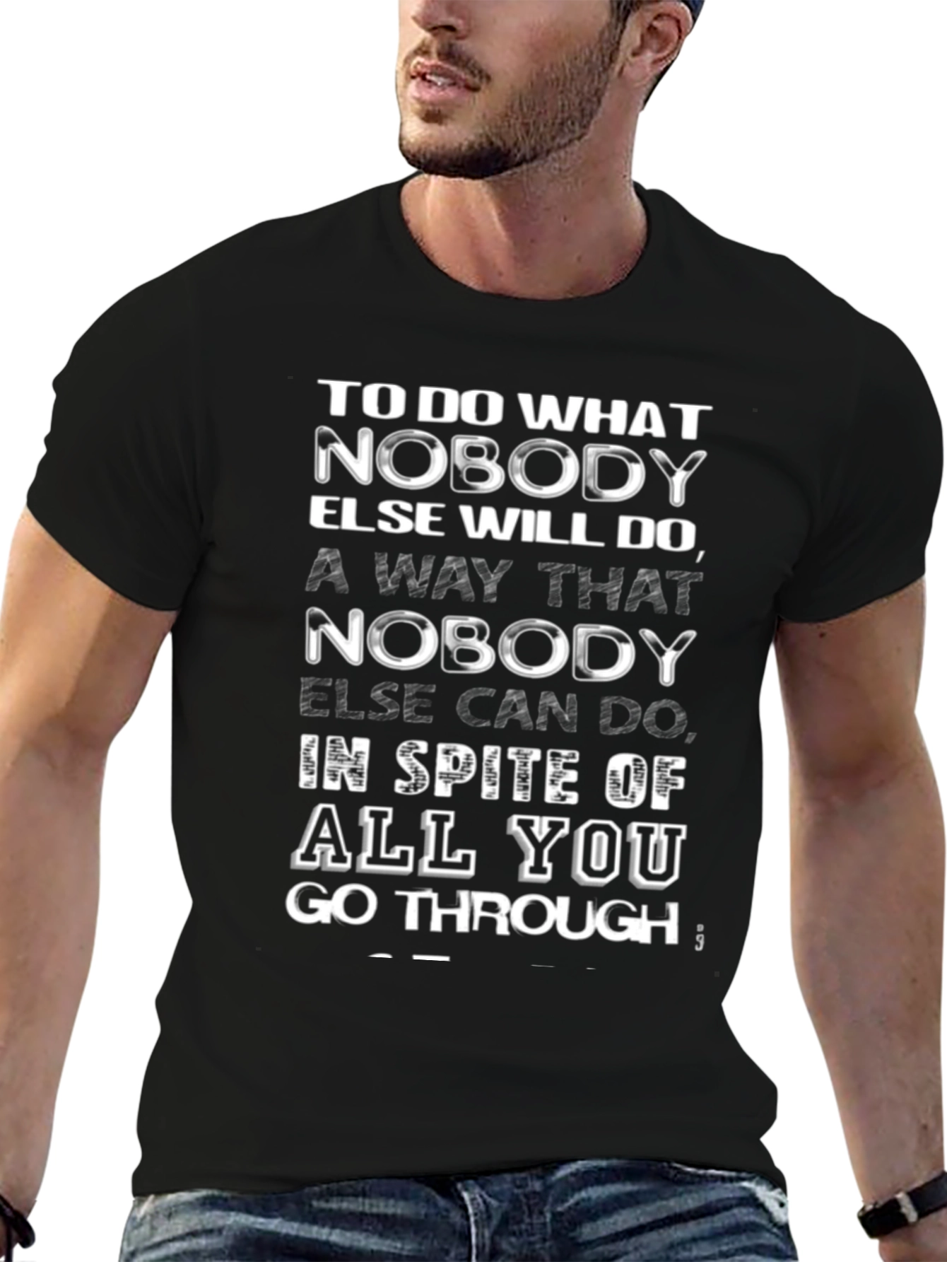 Motivational Graphic T-Shirt: Do What Nobody Else Will