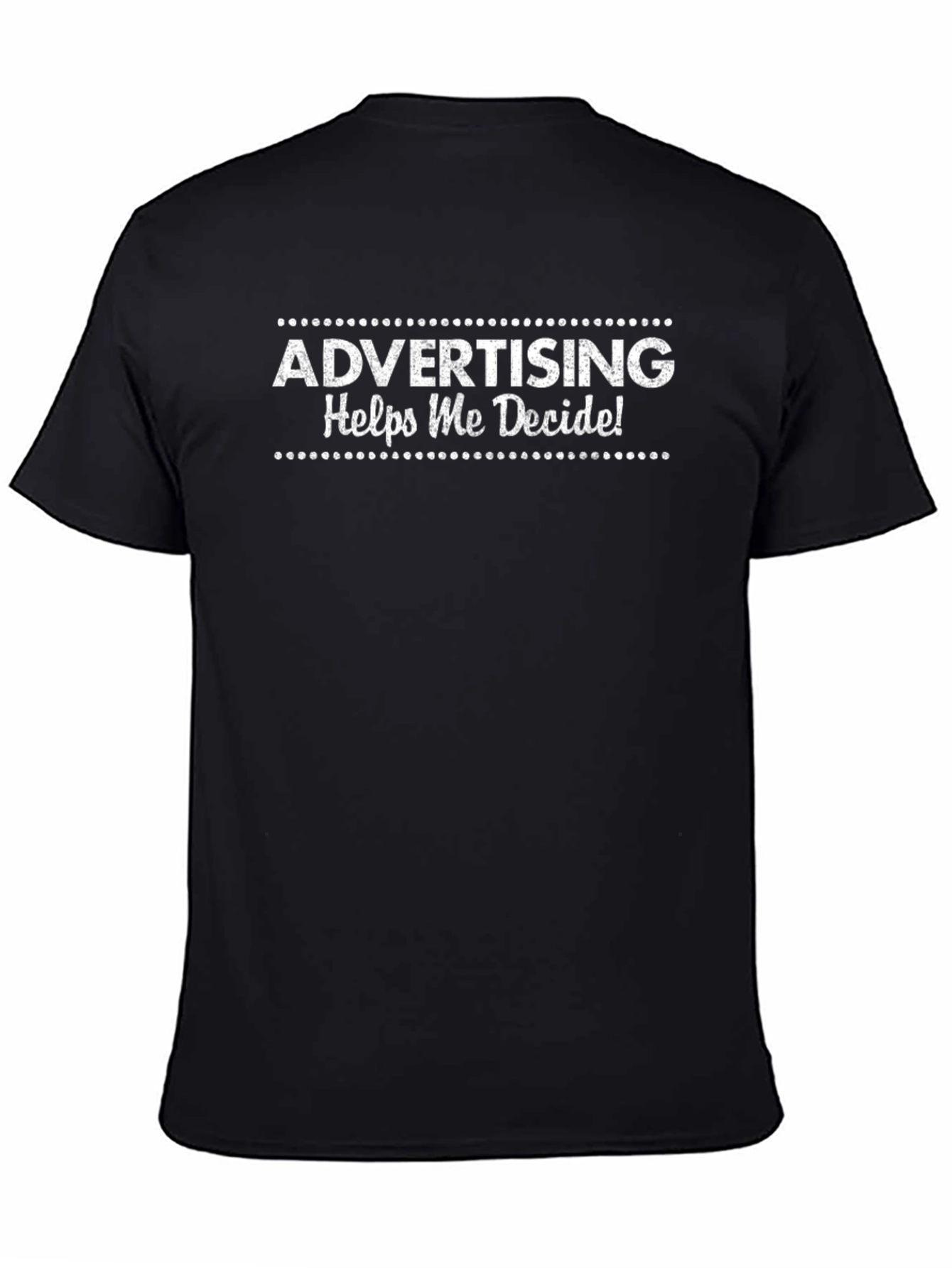 Advertising Helps Me Decide! Graphic Tee