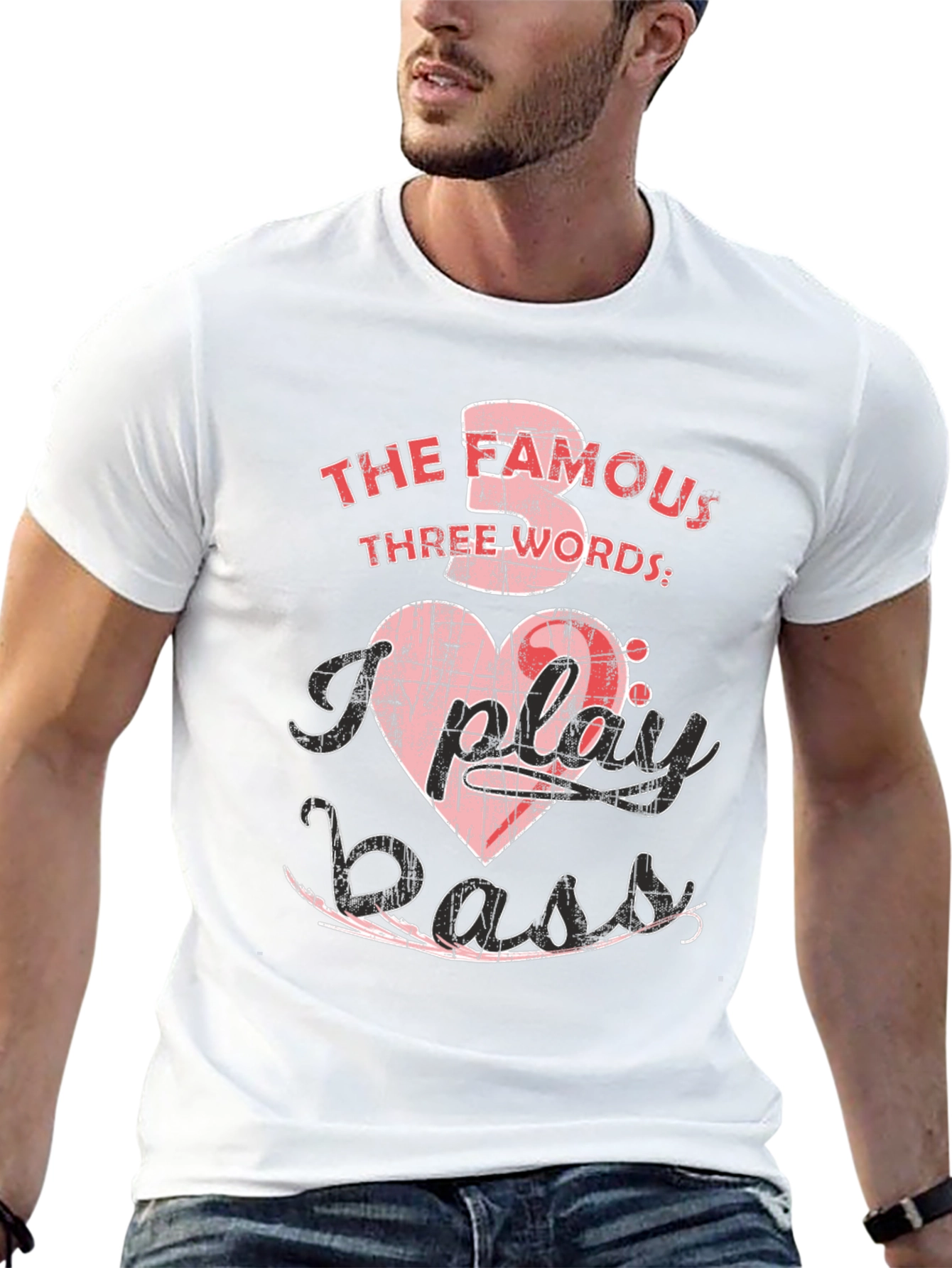 The Famous Three Words I Play Bass T-Shirt