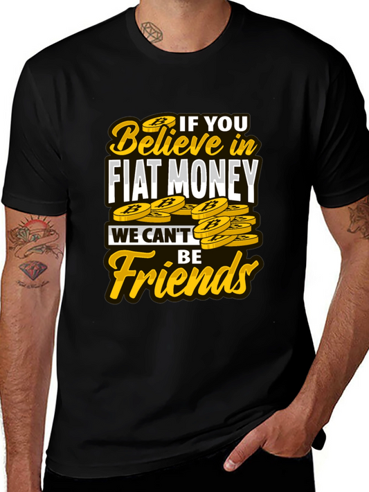 Bitcoin Crypto T-Shirt - Fiat Money We Cant Be Friends Black Tee
