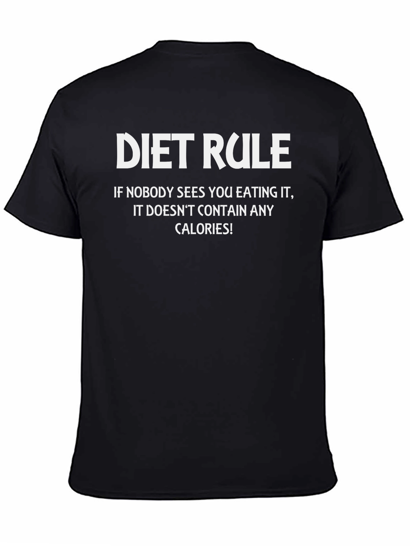 Diet Rule T-Shirt - Funny Calories Joke Tee