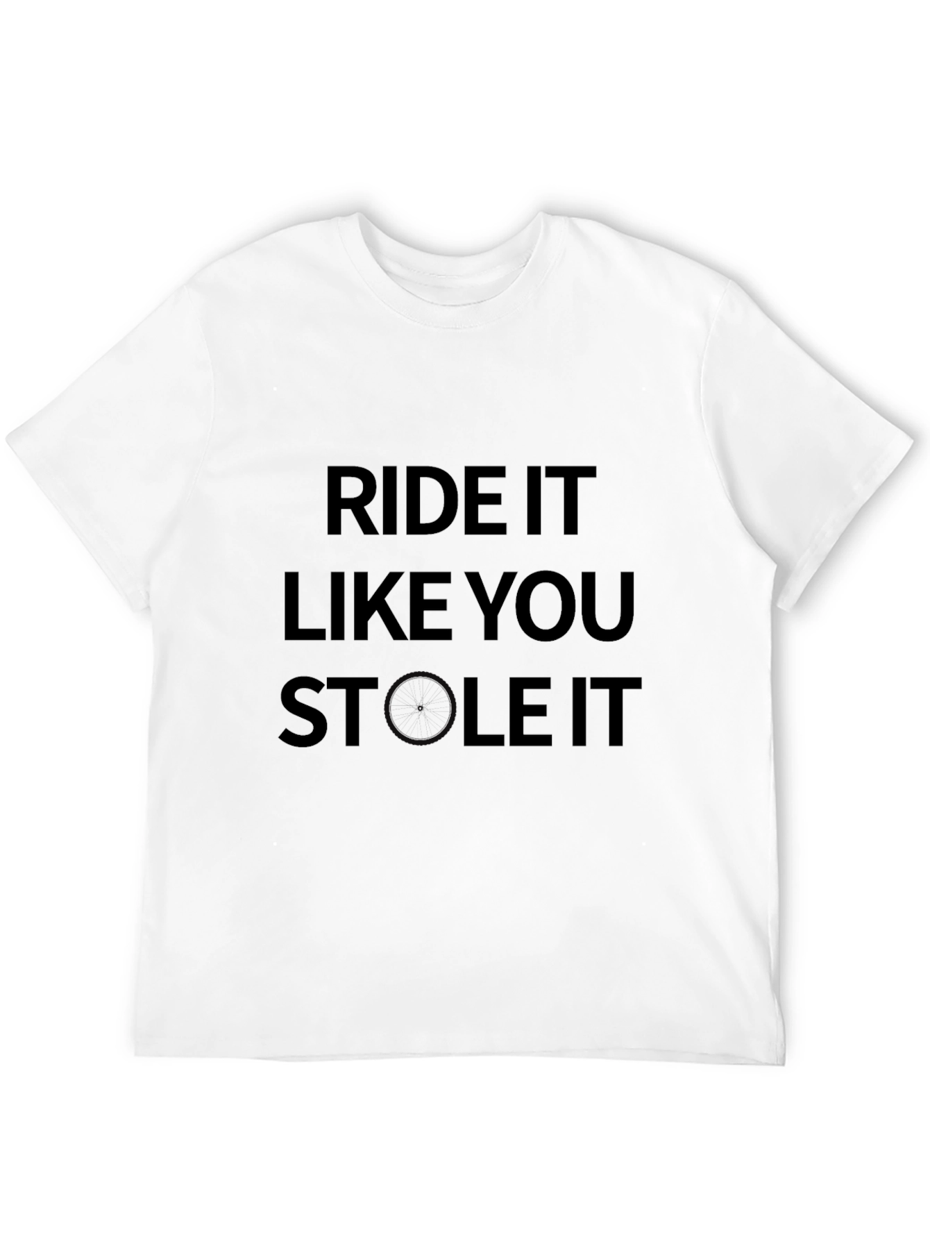 Ride It Like You Stole It T-Shirt