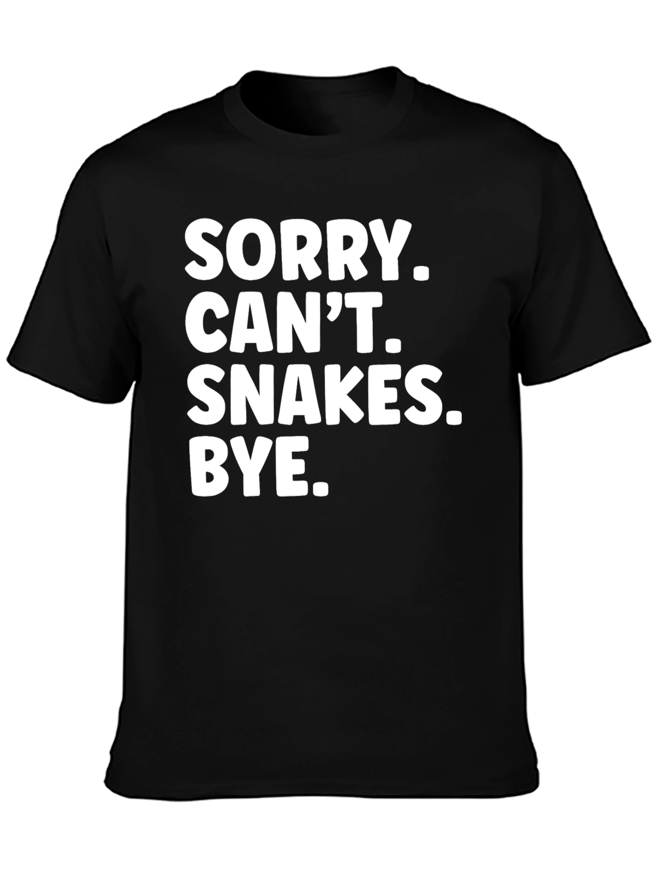 Sorry Cant. Snakes. Bye. T-Shirt - Black