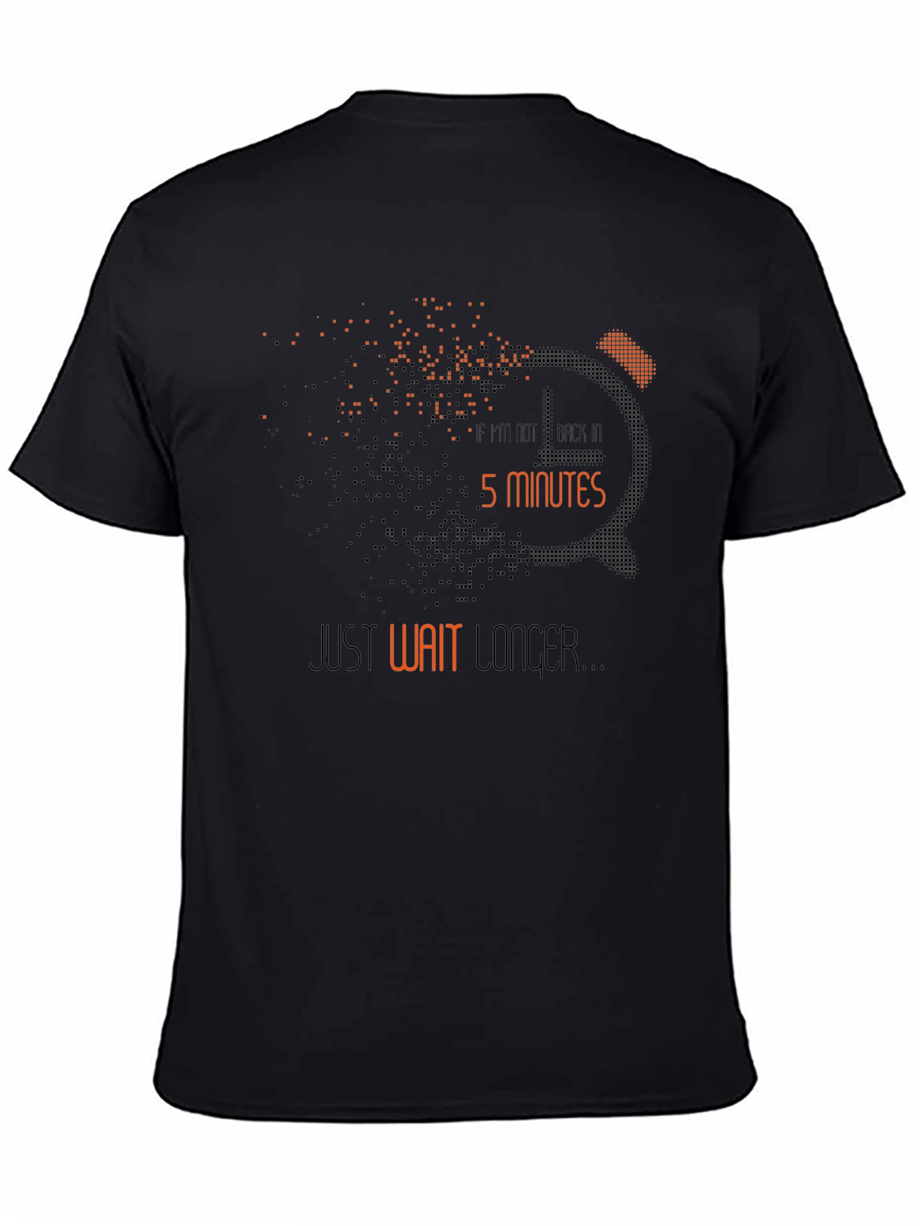 Humorous Clock Graphic Tee - Wait Longer Design