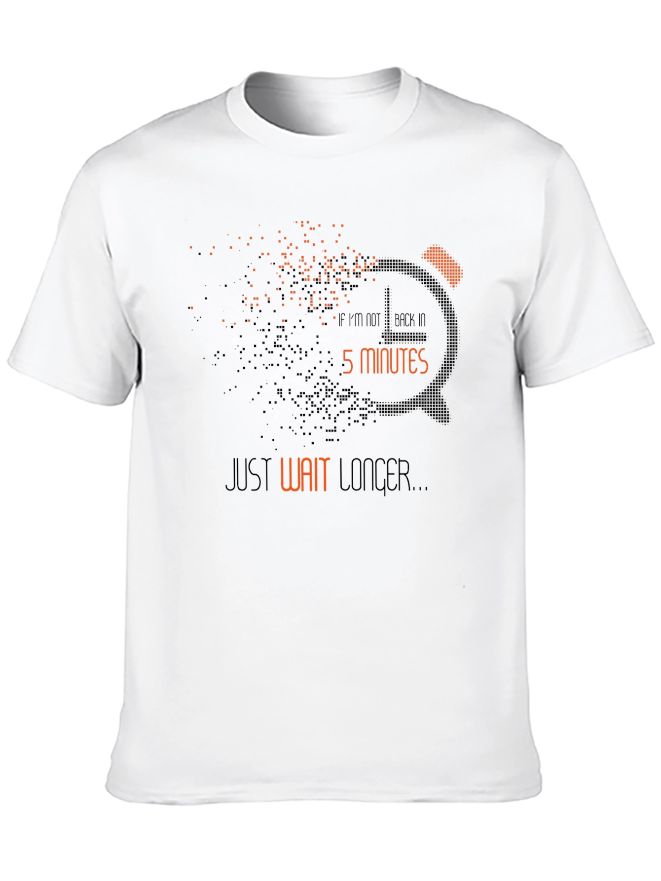 Humorous Clock Graphic Tee - Wait Longer Design