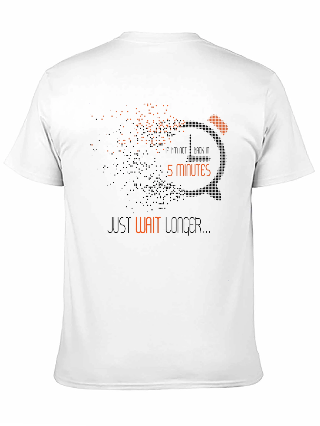 Humorous Clock Graphic Tee - Wait Longer Design