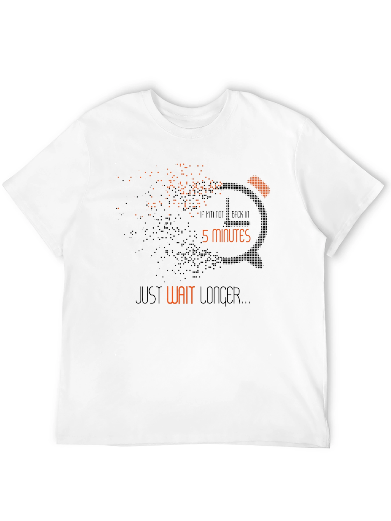 Humorous Clock Graphic Tee - Wait Longer Design
