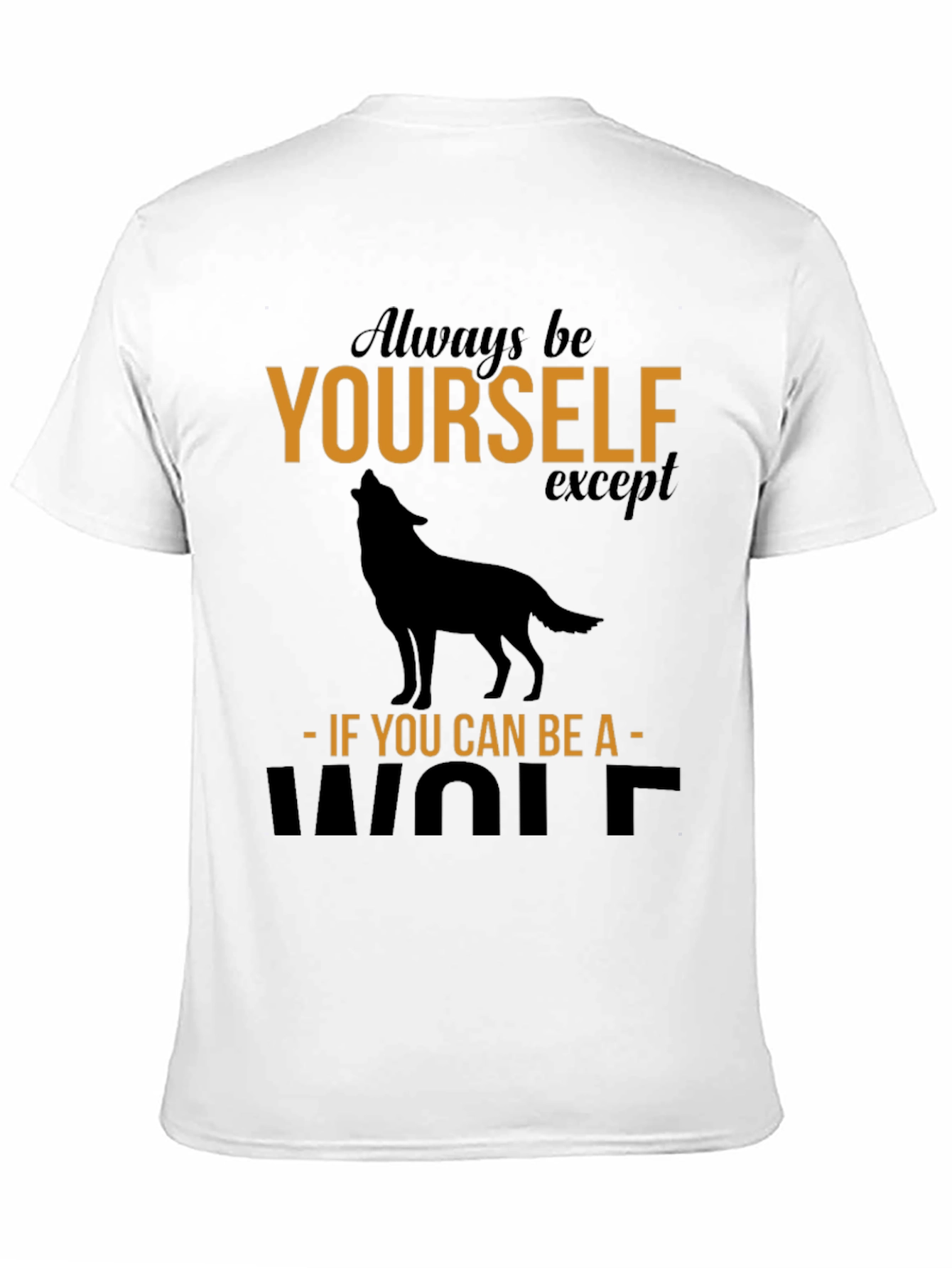 Always Be Yourself Wolf Graphic T-Shirt
