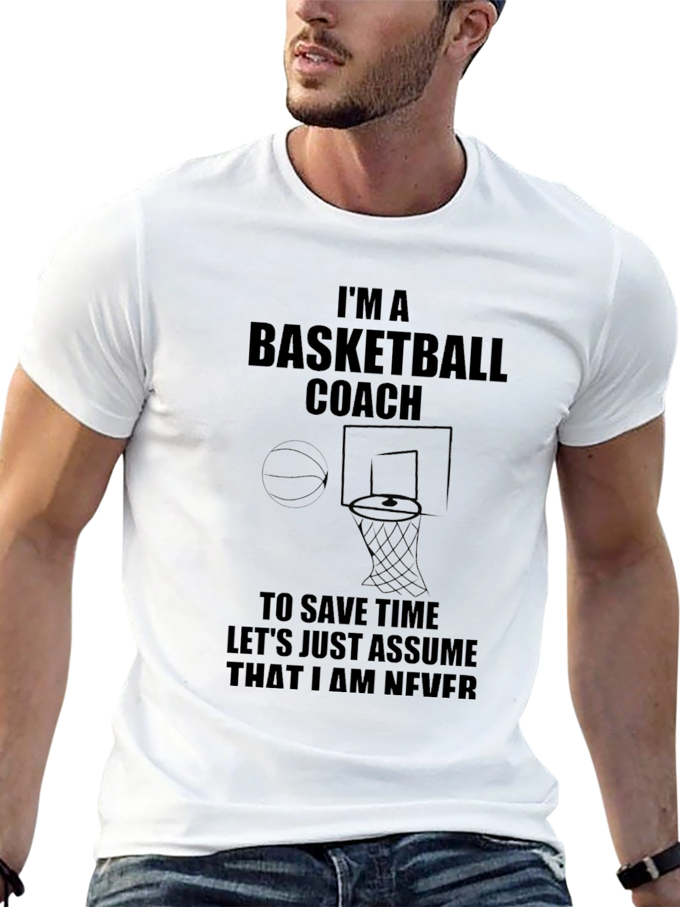 Basketball Coach T-Shirt - Never Wrong