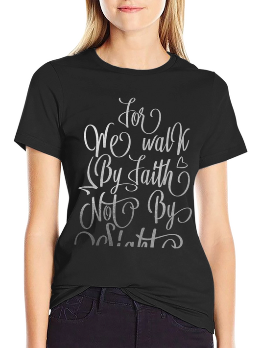 Faith-Based Tee - For We Walk By Faith Christian T-Shirt
