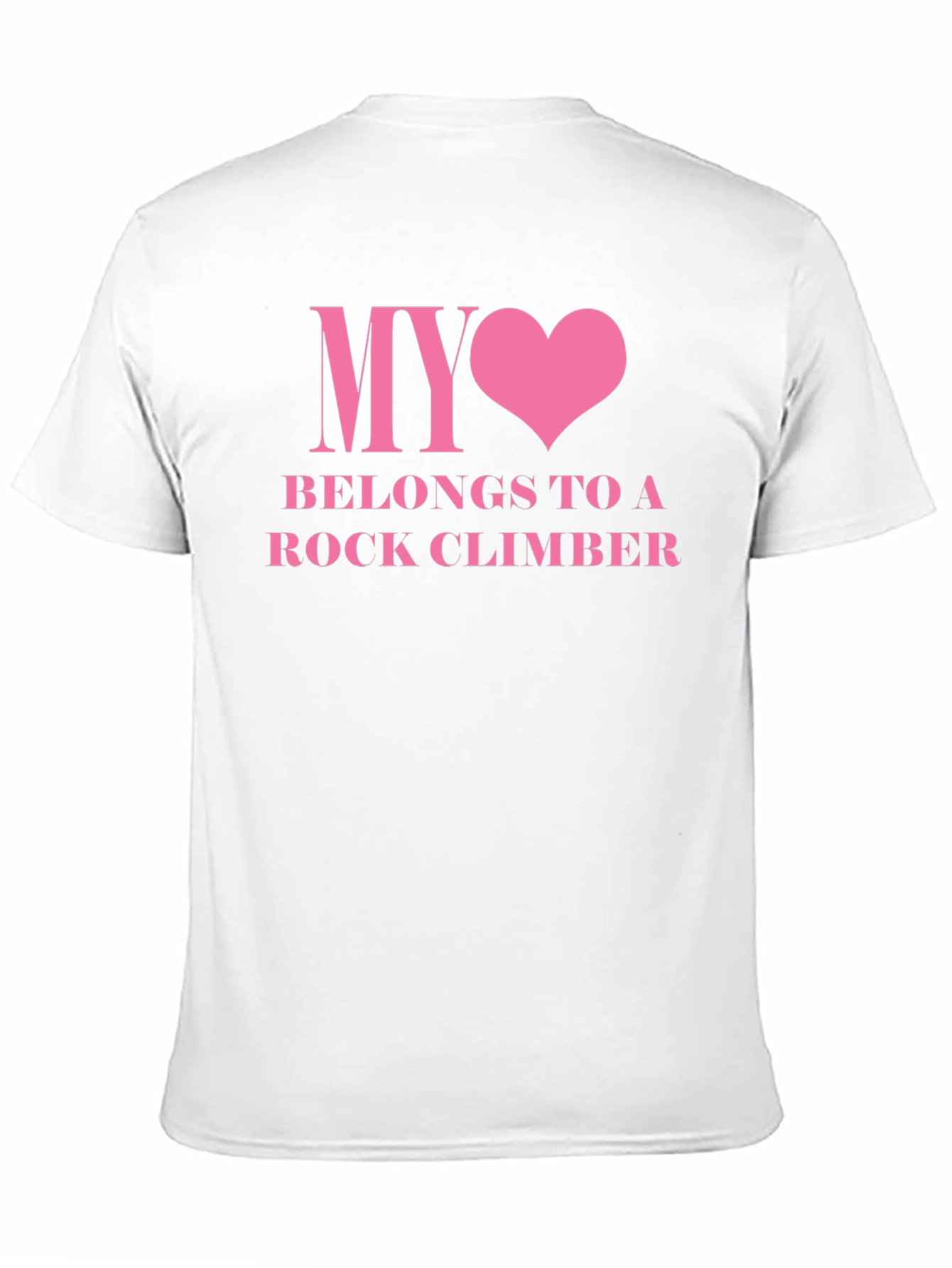 My Heart Belongs To A Rock Climber Tee