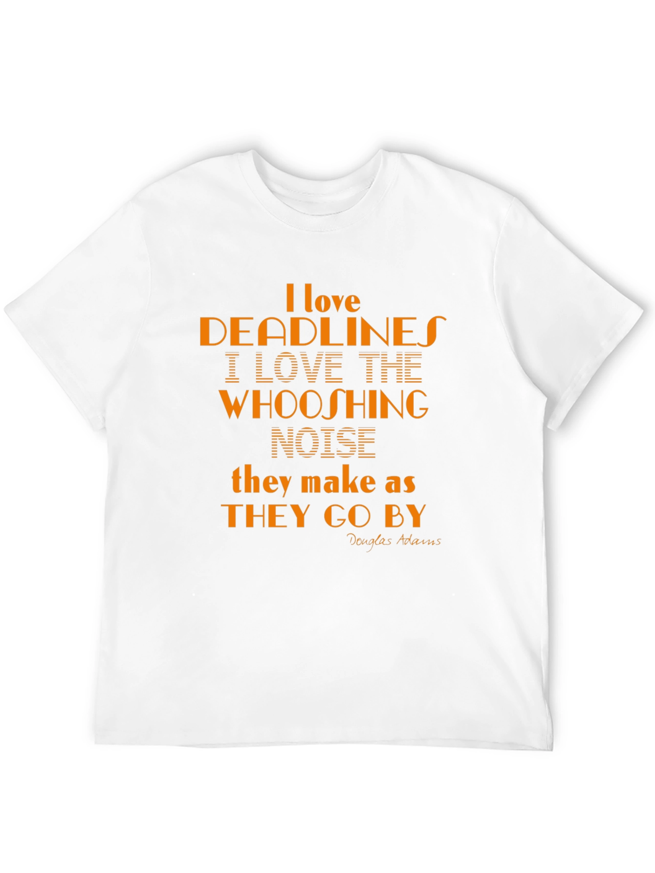 I Love Deadlines Funny T-Shirt