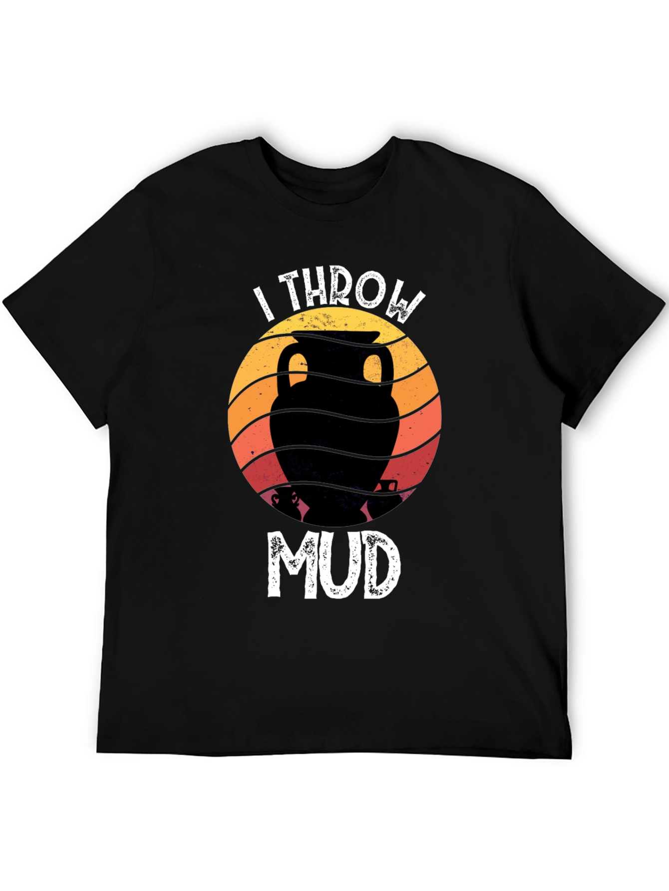 I Throw Mud Pottery T-Shirt