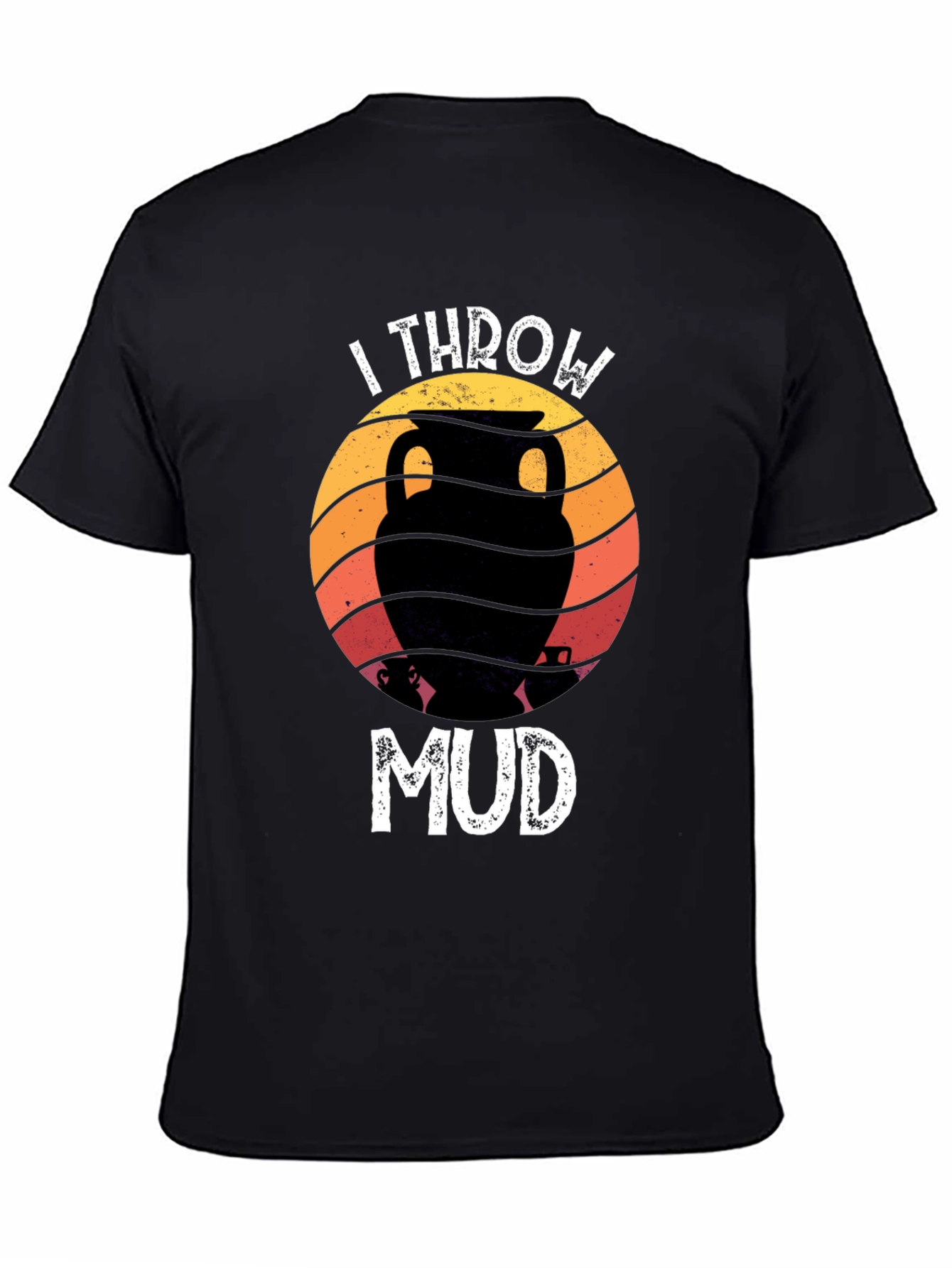 I Throw Mud Pottery T-Shirt