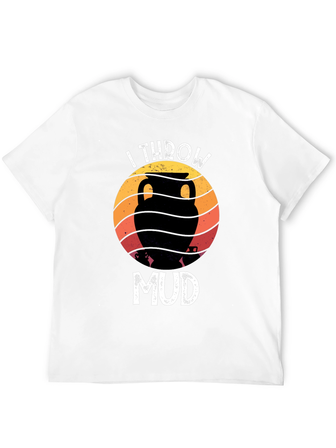 I Throw Mud Pottery T-Shirt