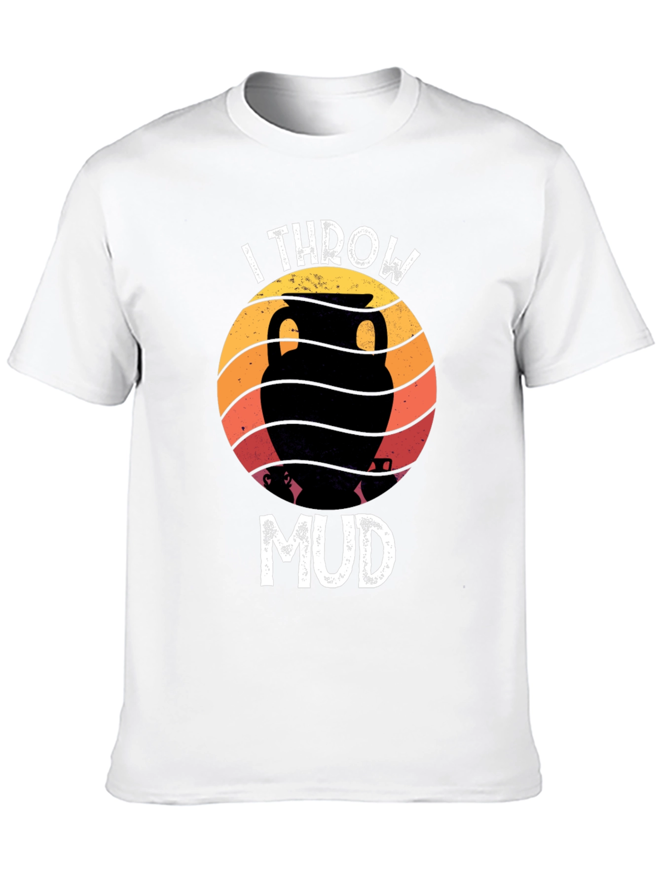 I Throw Mud Pottery T-Shirt