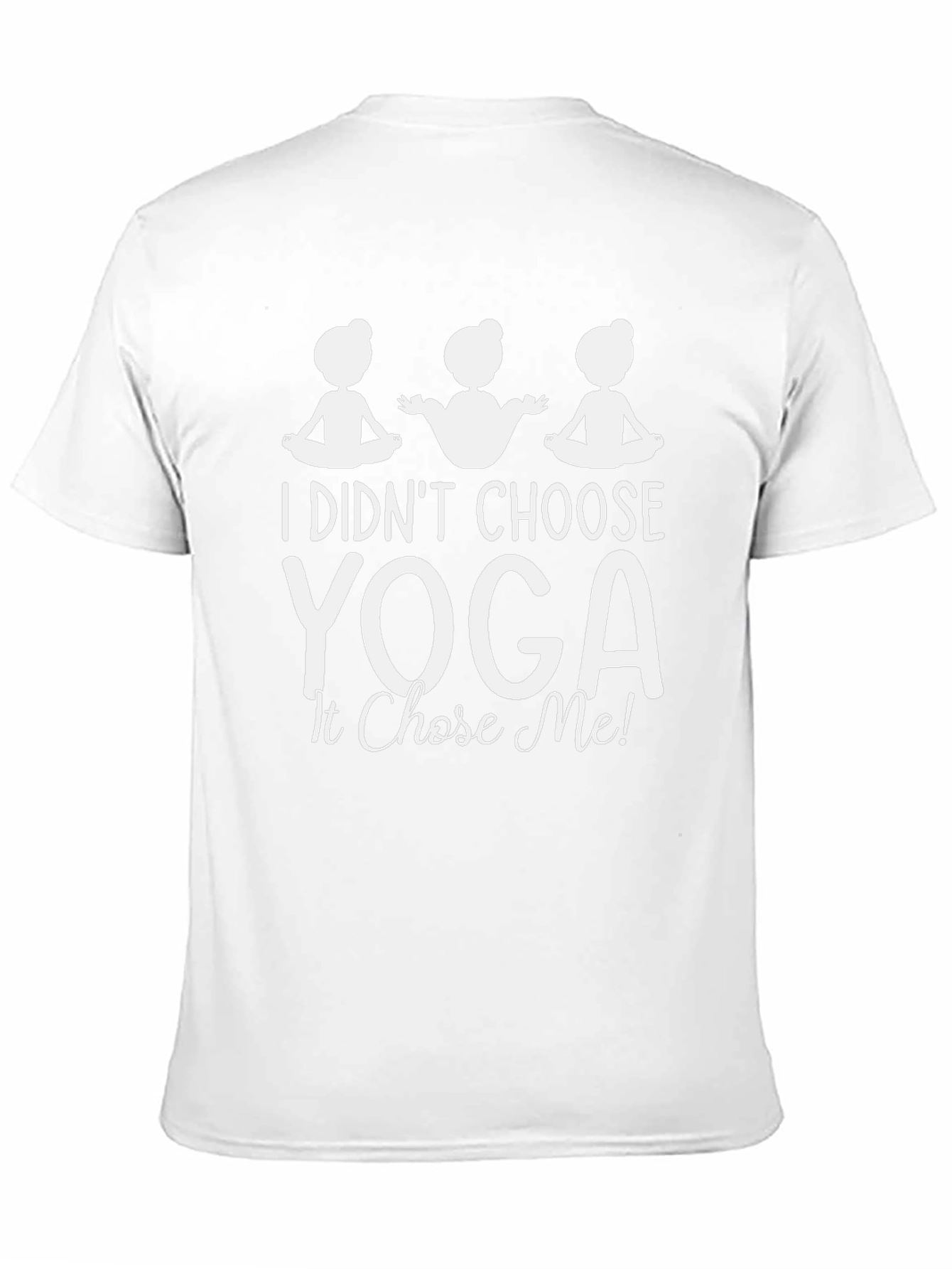 Yoga Chose Me! Funny Graphic Tee