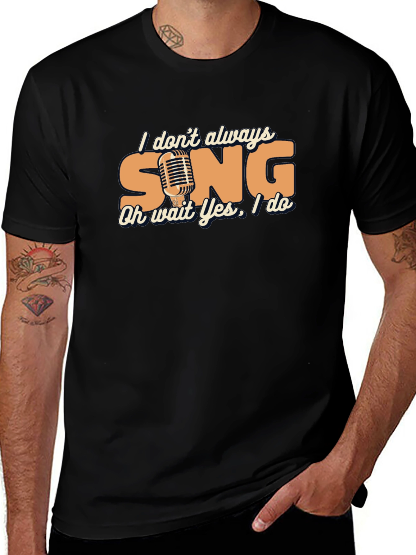 Singers Humor Tee - I Dont Always Sing