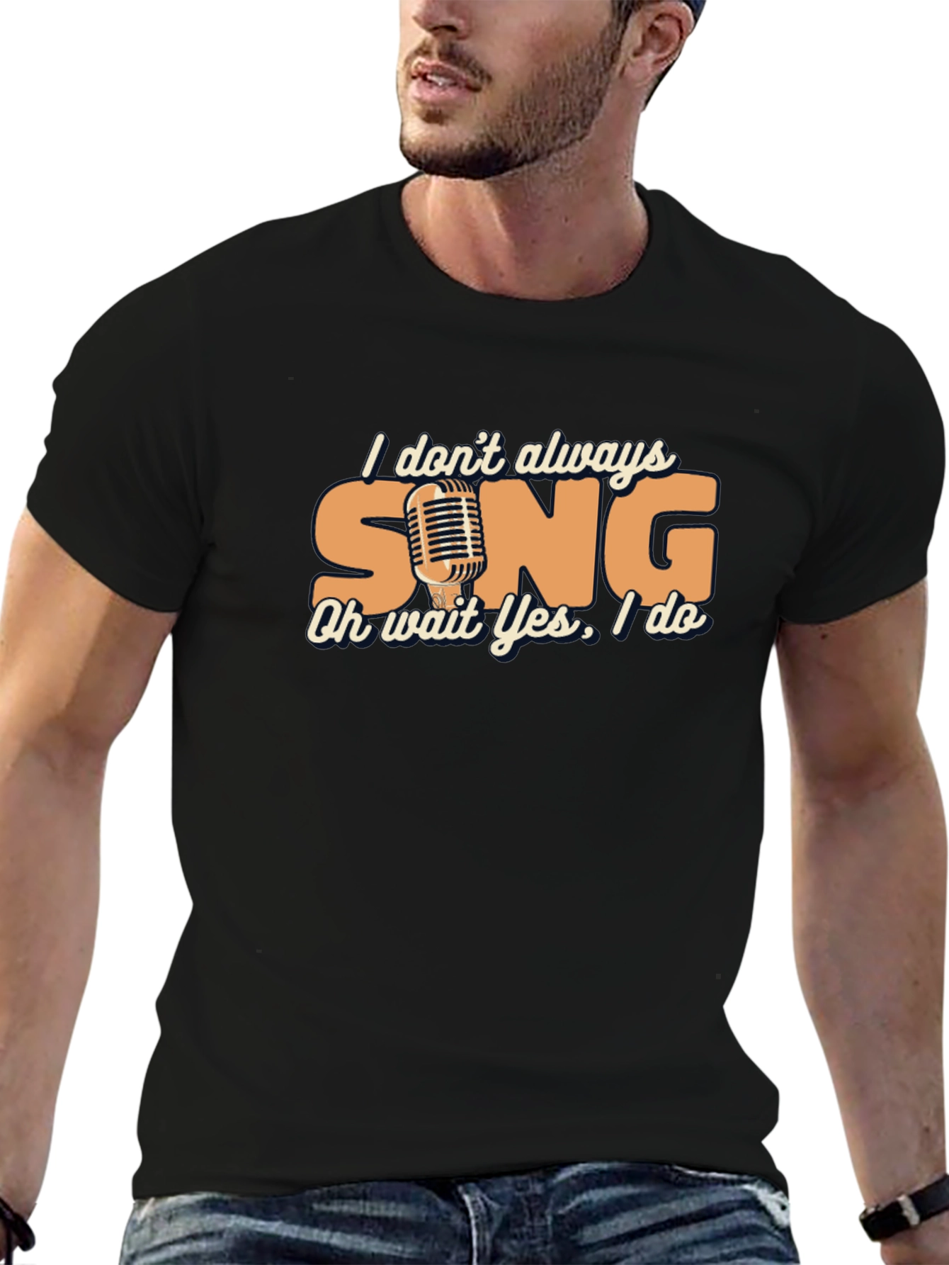 Singers Humor Tee - I Dont Always Sing