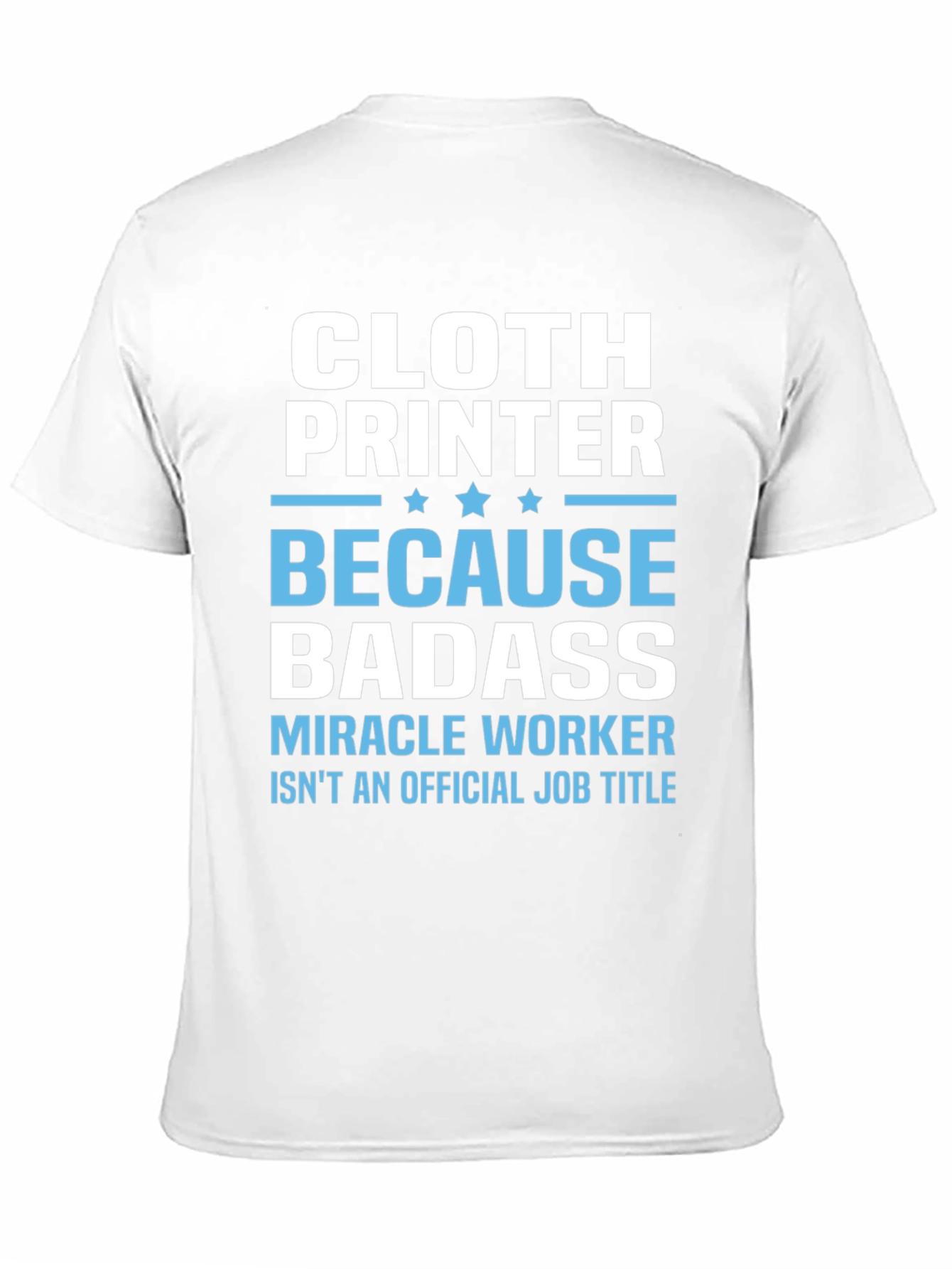 Cloth Printer Badass T-Shirt
