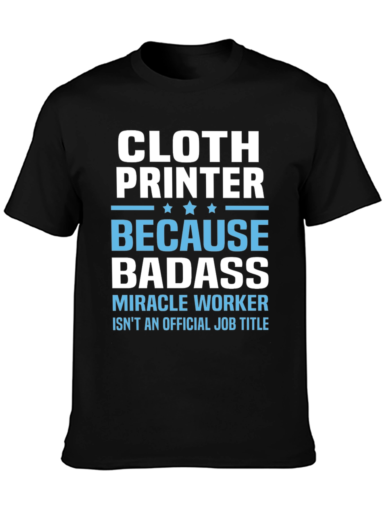 Cloth Printer Badass T-Shirt