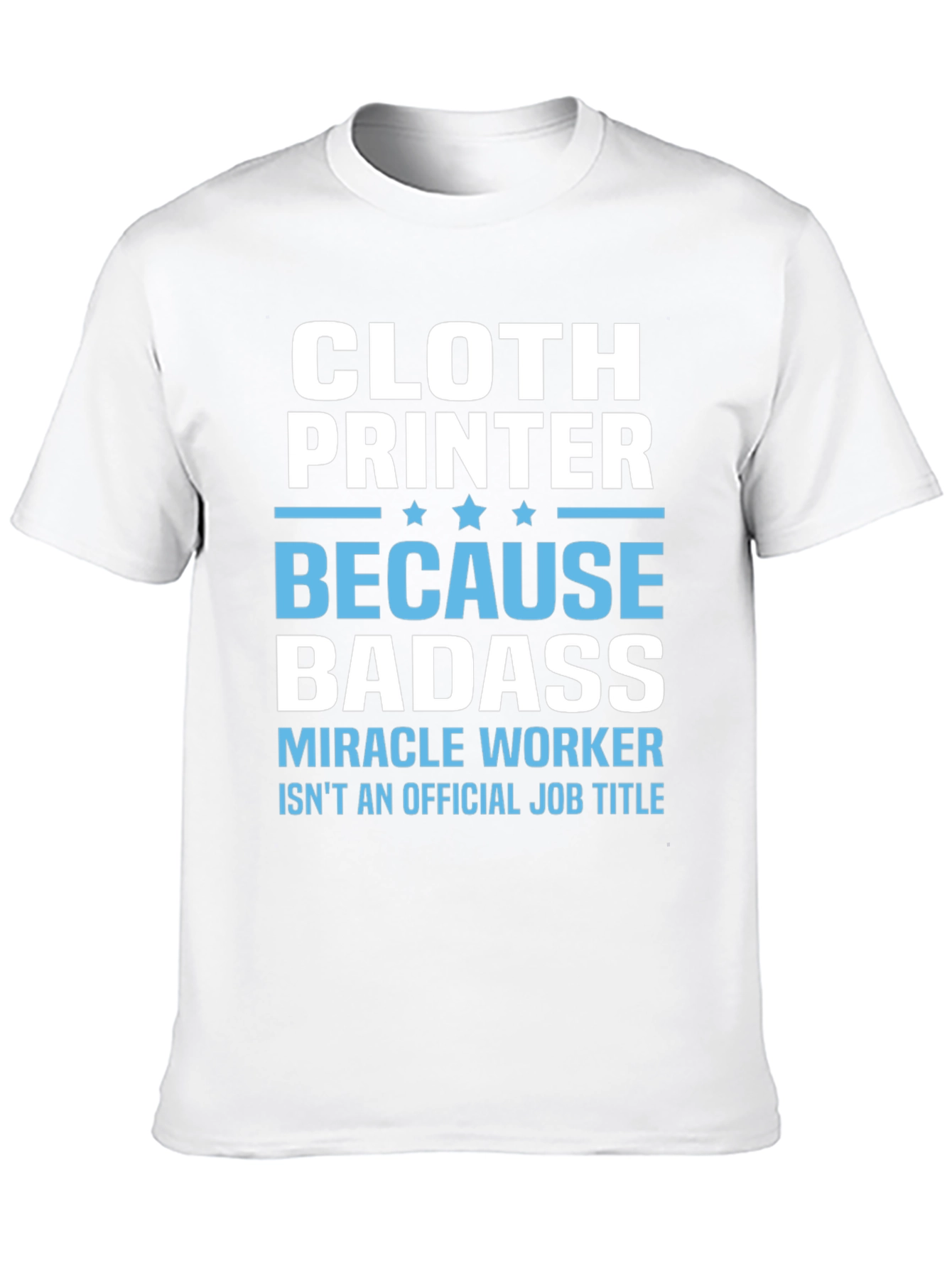 Cloth Printer Badass T-Shirt