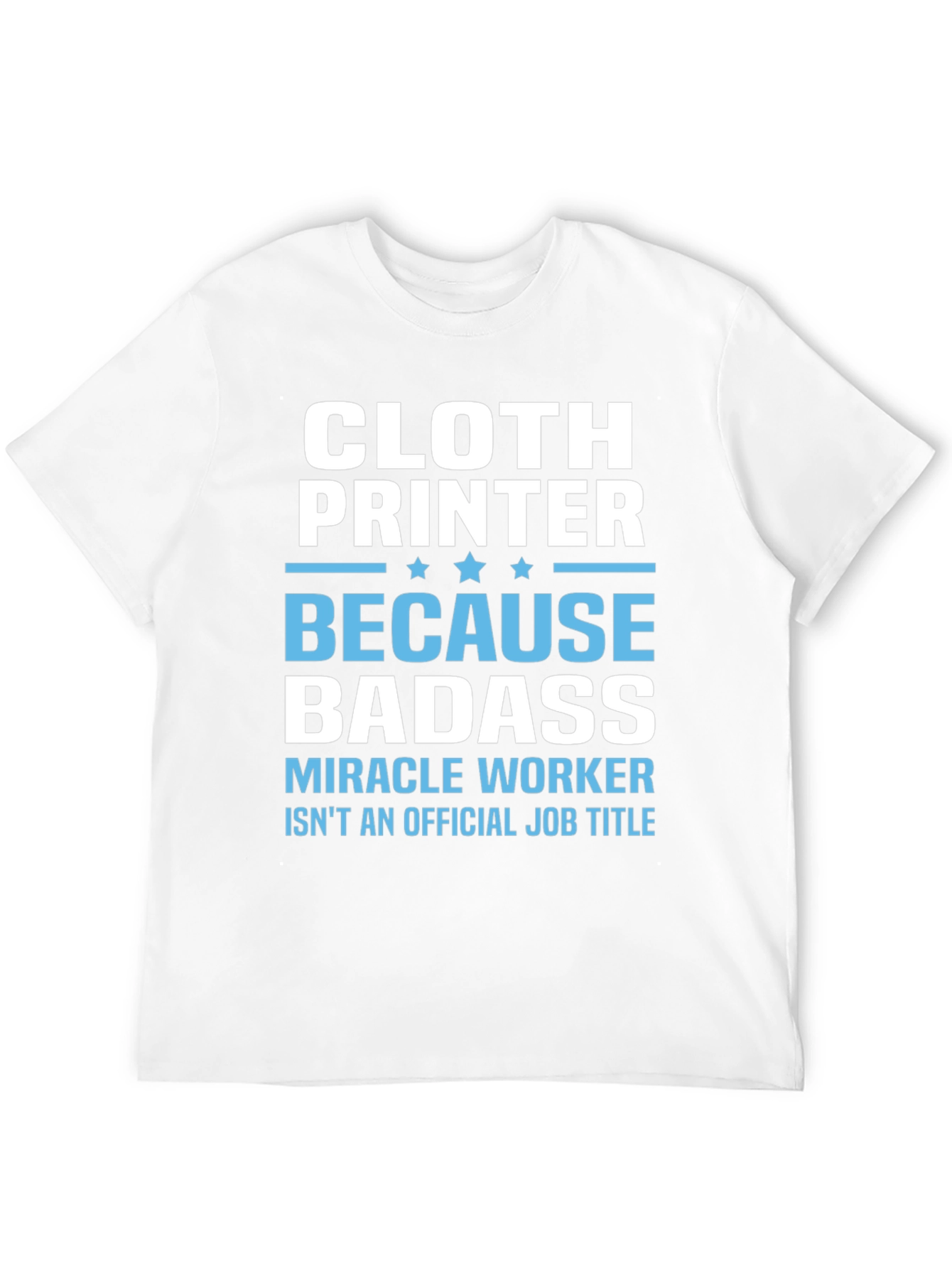 Cloth Printer Badass T-Shirt