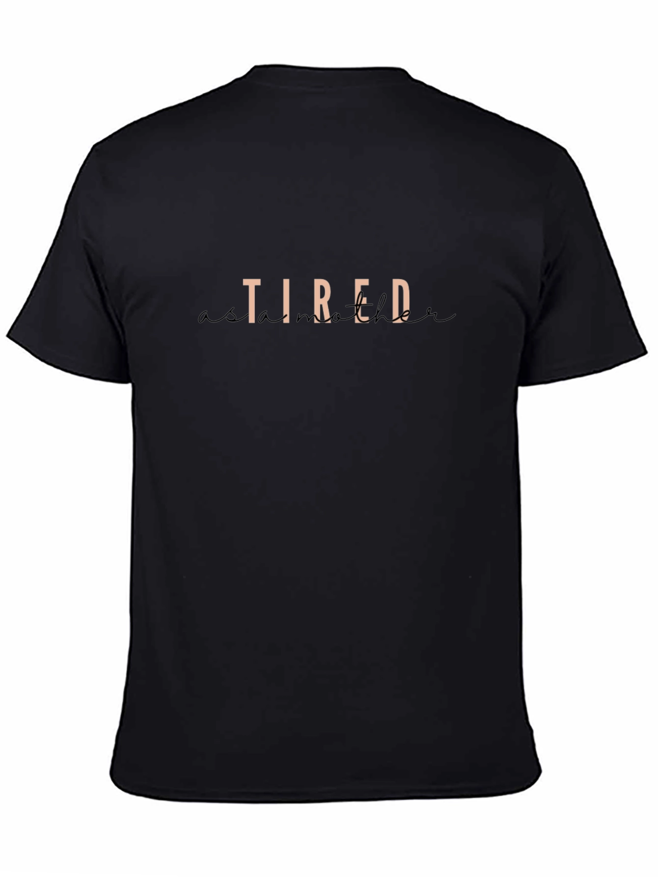 Tired As A Mother Graphic Tee