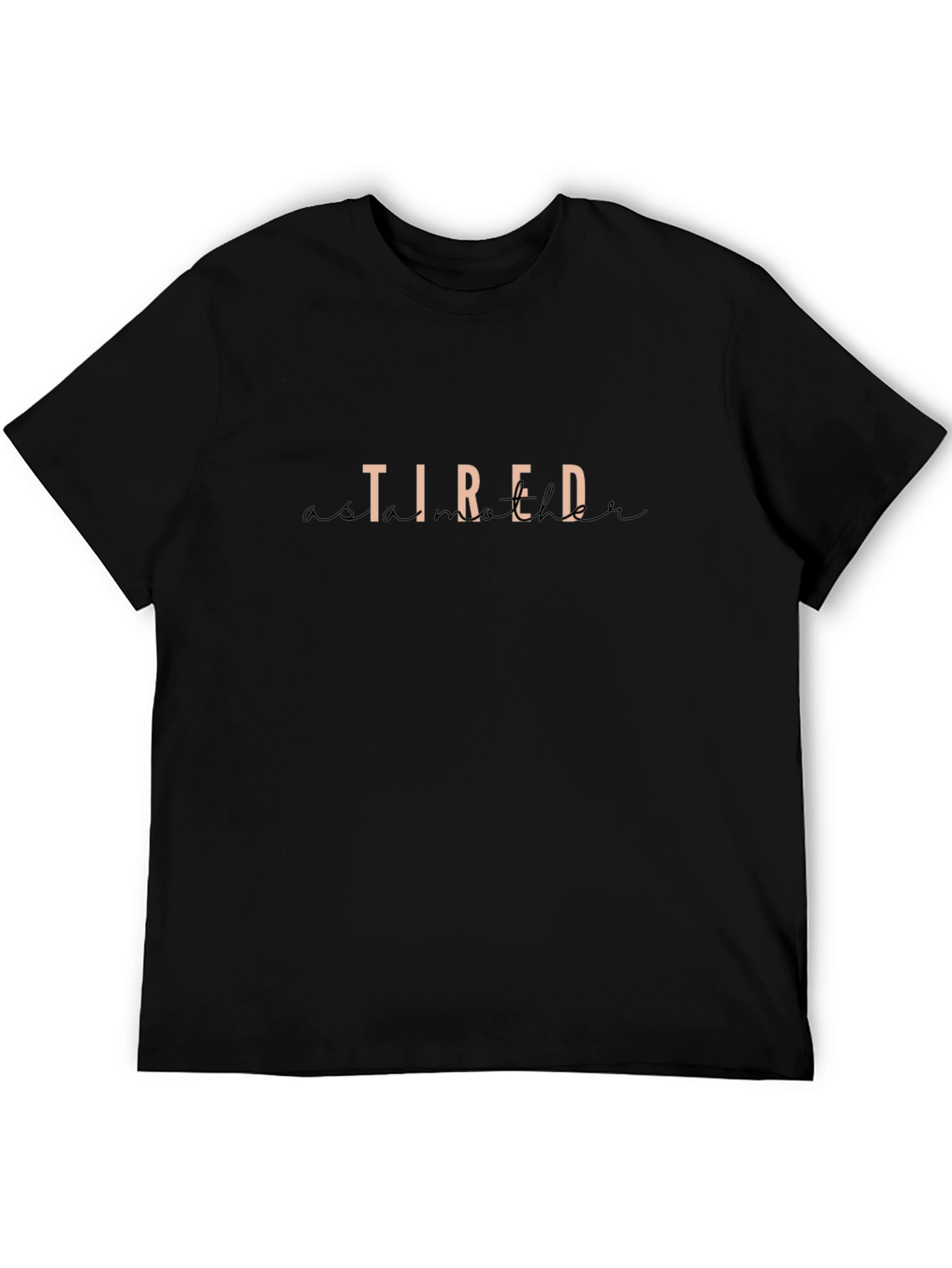 Tired As A Mother Graphic Tee