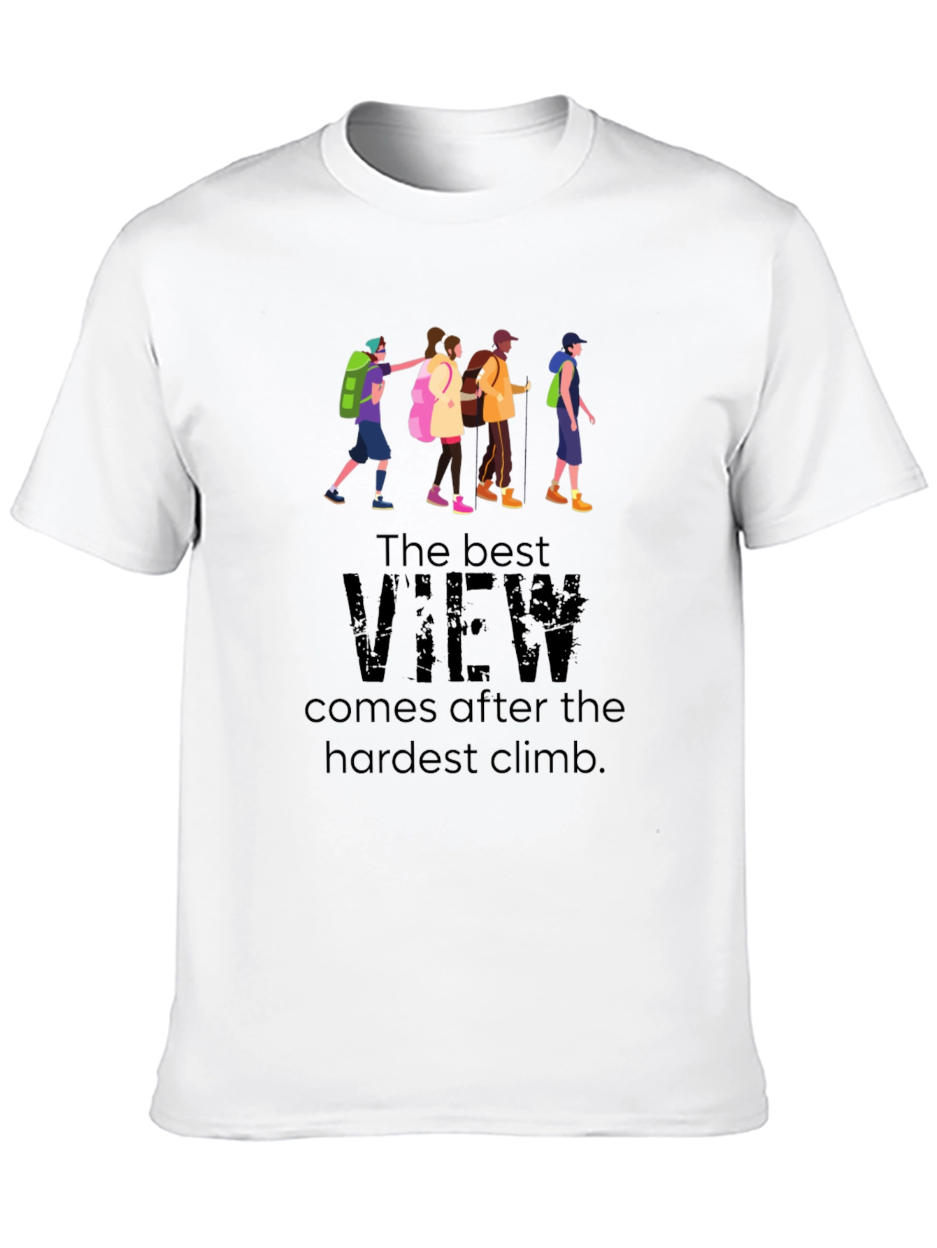 Inspirational Hiking T-Shirt - Best View After Hardest Climb