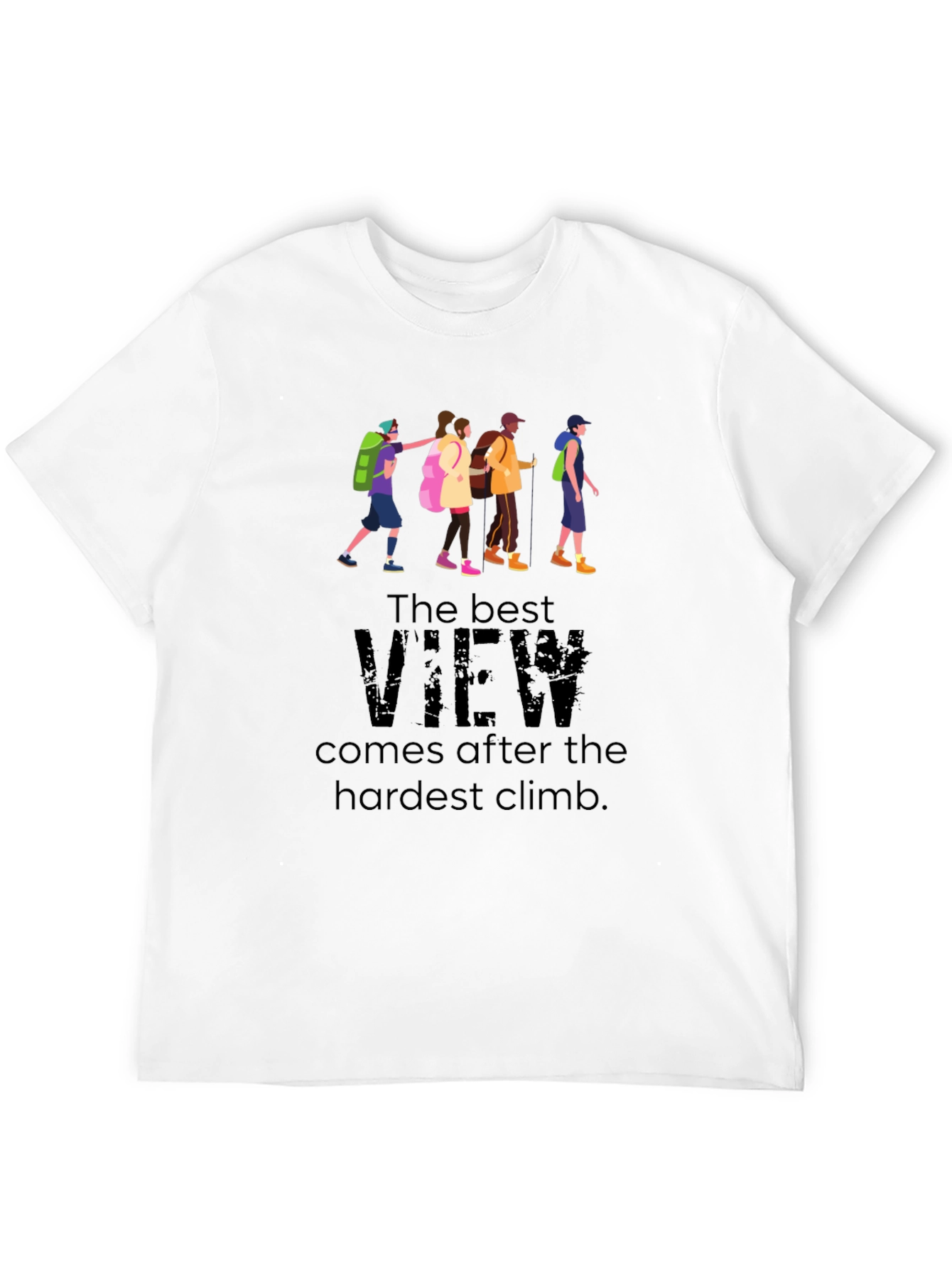 Inspirational Hiking T-Shirt - Best View After Hardest Climb