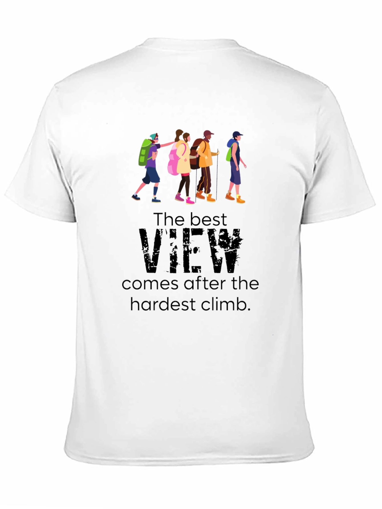 Inspirational Hiking T-Shirt - Best View After Hardest Climb