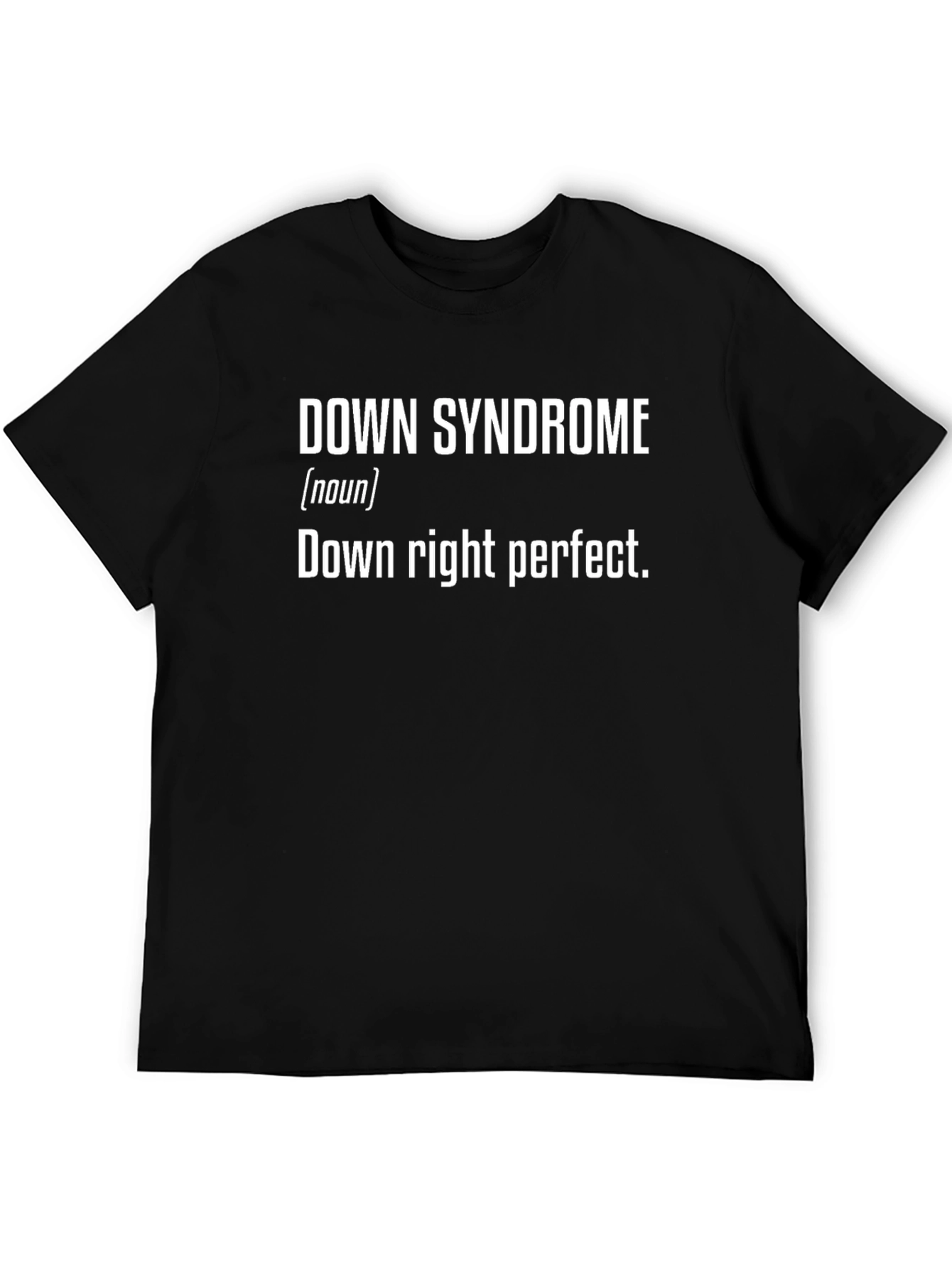 Down Syndrome Down Right Perfect T-Shirt