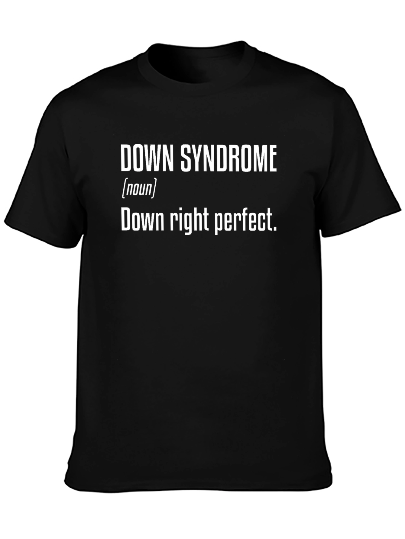 Down Syndrome Down Right Perfect T-Shirt